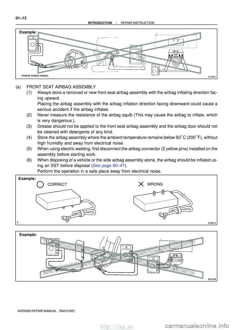 TOYOTA AVENSIS 2003  Service Manual PDF Z13951
Example:
D26612
Example:CORRECT WRONG
B01546
Example:
01±12
±
INTRODUCTIONREPAIR INSTRUCTION
AVENSIS REPAIR MANUAL   (RM1018E)
(e)FRONT SEAT AIRBAG ASSEMBLY (1)Always store a removed or new f