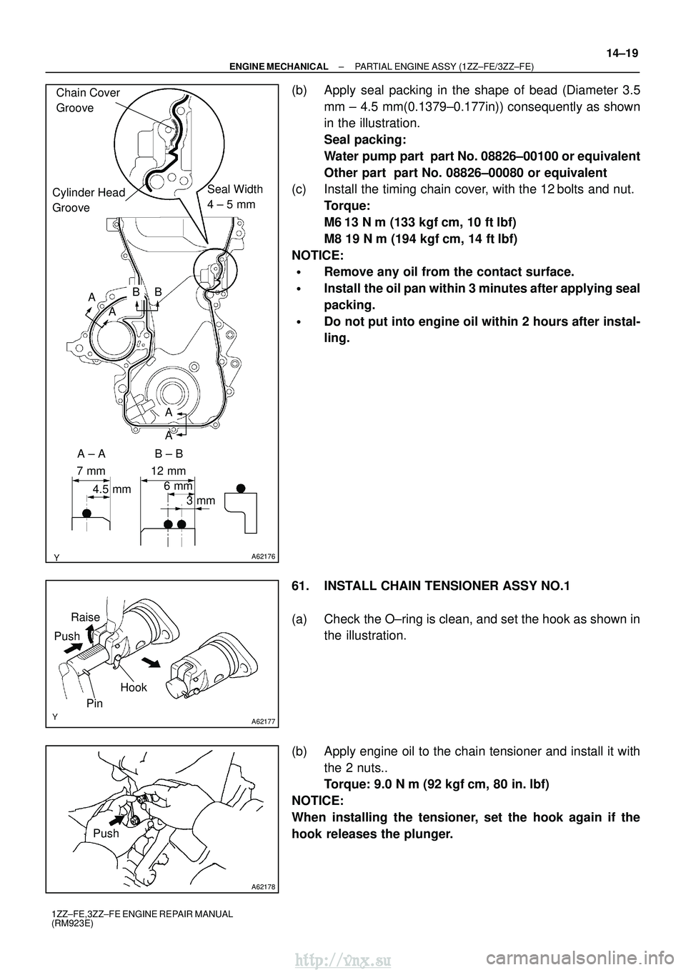 TOYOTA AVENSIS 2003  Service Repair Manual A62176
Chain Cover 
Groove
Cylinder Head 
Groove Seal Width 
4 ± 5 mm
A B
7 mm 4.5 mm 3 mm
6 mm
12 mm
B
A
A ± A B ± B A
A
A62177
Raise
Push
Hook
Pin
A62178
Push
±
ENGINE MECHANICAL PARTIAL ENGINE 