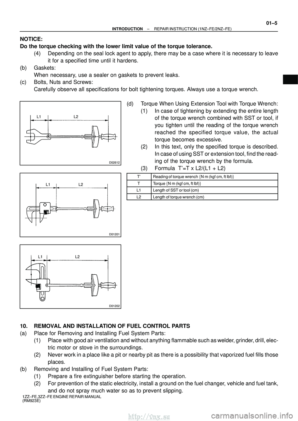 TOYOTA AVENSIS 2003  Service Repair Manual L1L2
D02612
L2
L1
D01201
L2
L1
D01202
±
INTRODUCTION REPAIR INSTRUCTION (1NZ±FE/2NZ±FE)
01±5
1ZZ±FE,3ZZ±FE ENGINE REPAIR MANUAL
(RM923E)
NOTICE:
Do the torque checking with the lower limit value