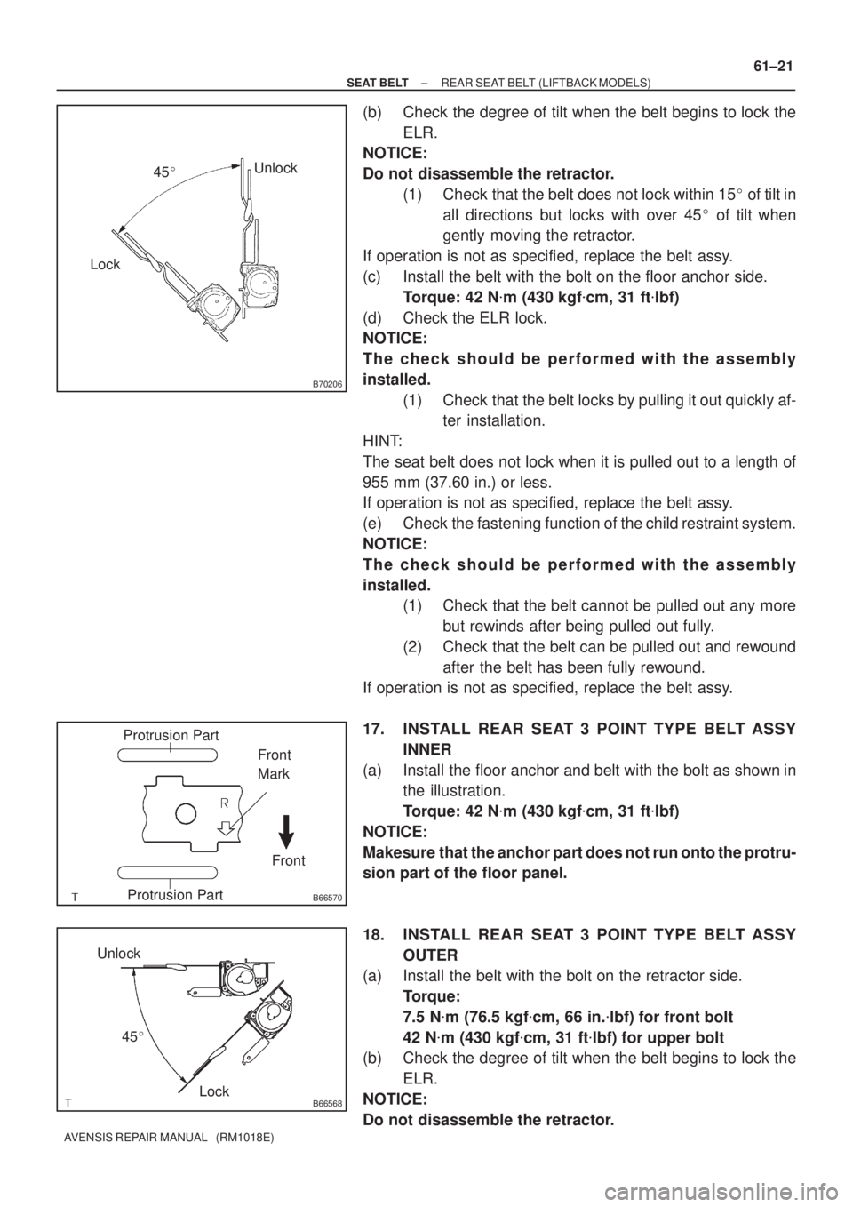 TOYOTA AVENSIS 2002  Repair Manual B70206
LockUnlock
45
B66570
Protrusion Part
Front Front
Mark
Protrusion Part
B66568Lock Unlock
45
± SEAT BELTREAR SEAT BELT (LIFTBACK MODELS)
61±21
AVENSIS REPAIR MANUAL   (RM1018E)
(b) Check the 