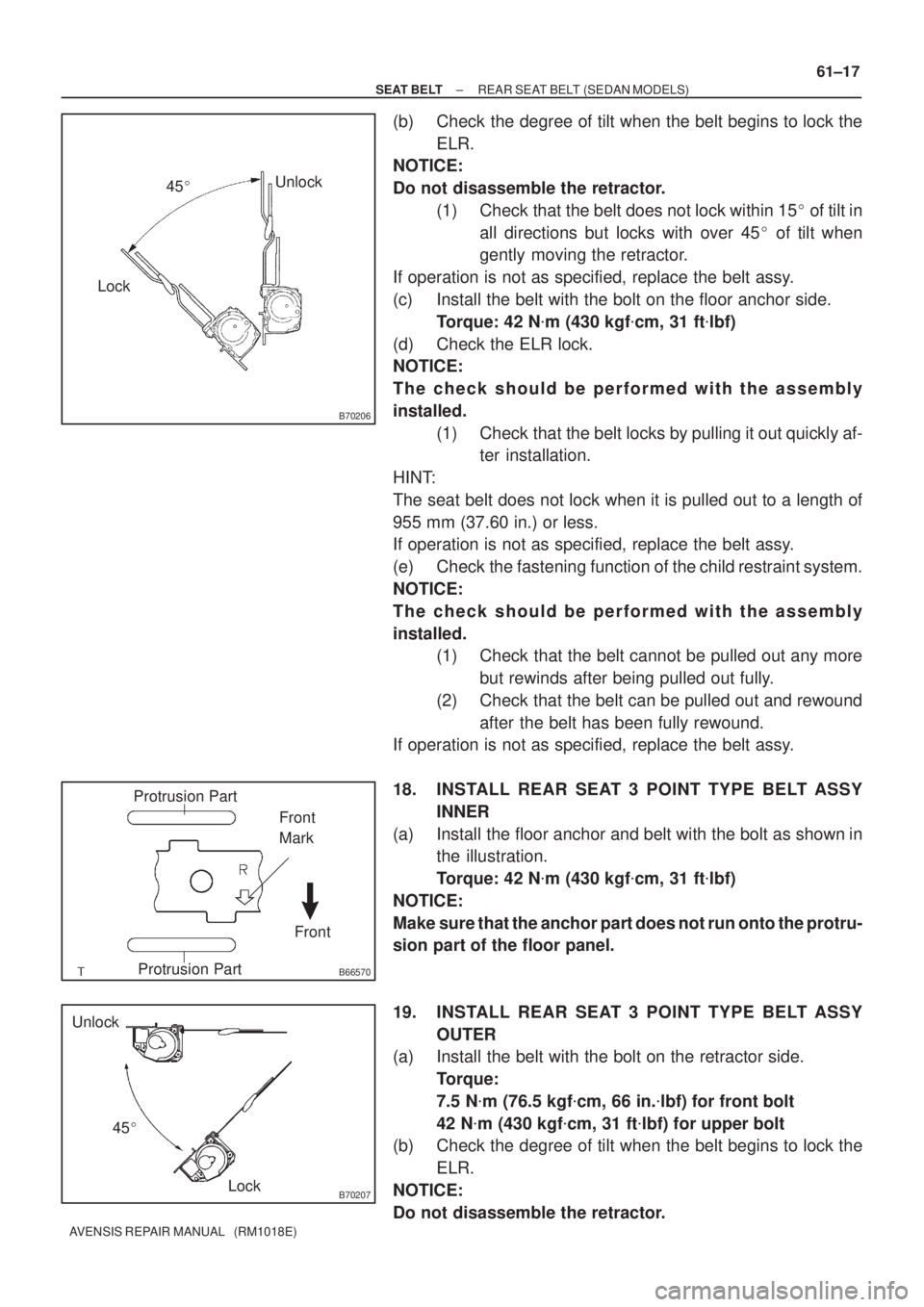 TOYOTA AVENSIS 2002  Repair Manual B70206
LockUnlock
45
B66570
Protrusion Part
Front Front
Mark
Protrusion Part
B70207Lock Unlock
45
± SEAT BELTREAR SEAT BELT (SEDAN MODELS)
61±17
AVENSIS REPAIR MANUAL   (RM1018E)
(b) Check the deg