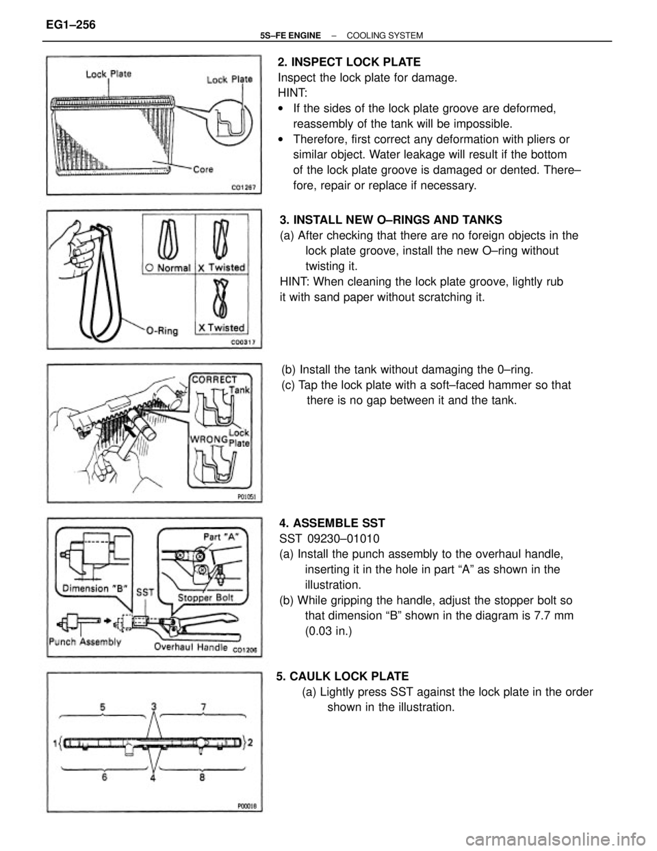 TOYOTA CAMRY 2000  Service Repair Manual 2. INSPECT LOCK PLATE
Inspect the lock plate for damage.
HINT:
wIf the sides of the lock plate groove are deformed,
reassembly of the tank will be impossible.
wTherefore, first correct any deformation