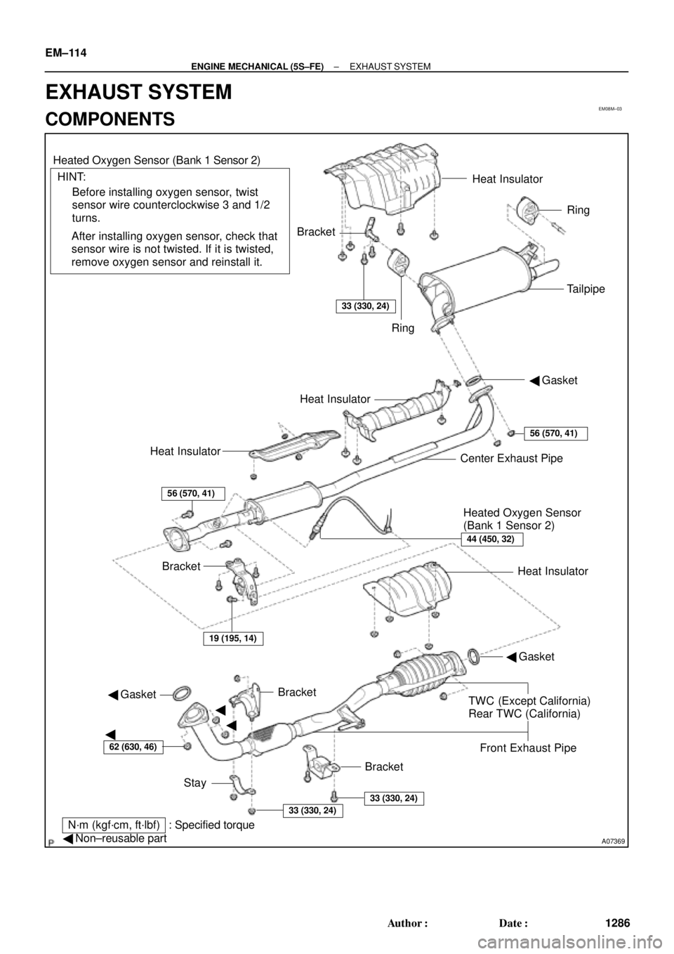 TOYOTA CAMRY 2000  Service Repair Manual EM08M±03
A07369
Heated Oxygen Sensor (Bank 1 Sensor 2)
HINT:
Before installing oxygen sensor, twist
sensor wire counterclockwise 3 and 1/2
turns.
After installing oxygen sensor, check that
sensor wir