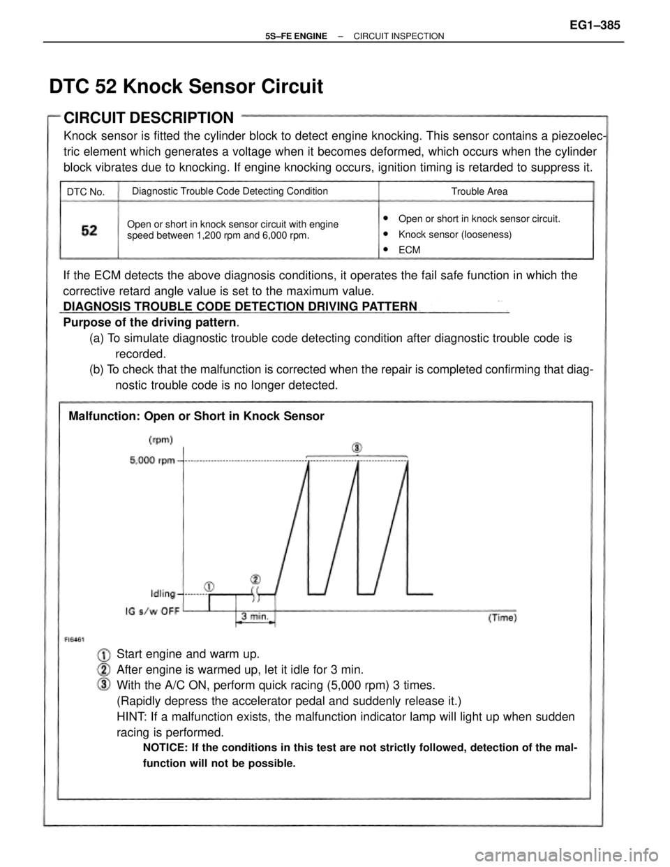 TOYOTA CAMRY 2000  Service Repair Manual If the ECM detects the above diagnosis conditions, it operates the fail safe function in which the
corrective retard angle value is set to the maximum value.
DIAGNOSIS TROUBLE CODE DETECTION DRIVING P