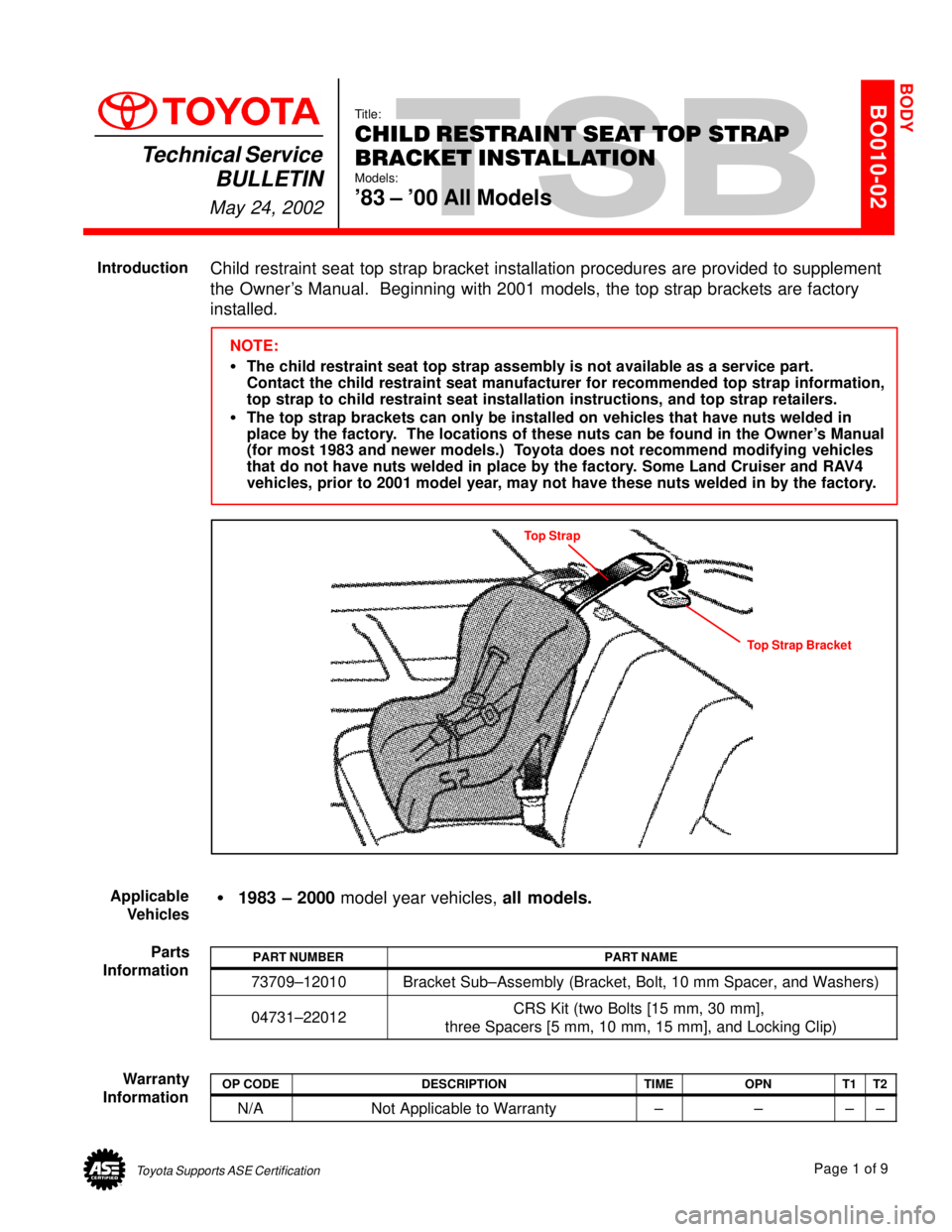 TOYOTA CAMRY 2000  Service Repair Manual Toyota Supports ASE CertificationPage 1 of 9
BO010-02Title:
CHILD RESTRAINT SEAT TOP STRAP
BRACKET INSTALLATION
Models:
83 ± 00 All Models
Technical Service
BULLETIN
May 24, 2002
  
Child restraint