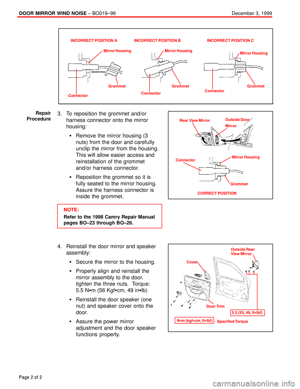 TOYOTA CAMRY 2000  Service Repair Manual DOOR MIRROR WIND NOISE ± BO019±99 December 3, 1999
Page 2 of 2
INCORRECT POSITION A INCORRECT POSITION B INCORRECT POSITION C
Mirror Housing
ConnectorGrommetMirror Housing
Mirror Housing
Grommet Gro