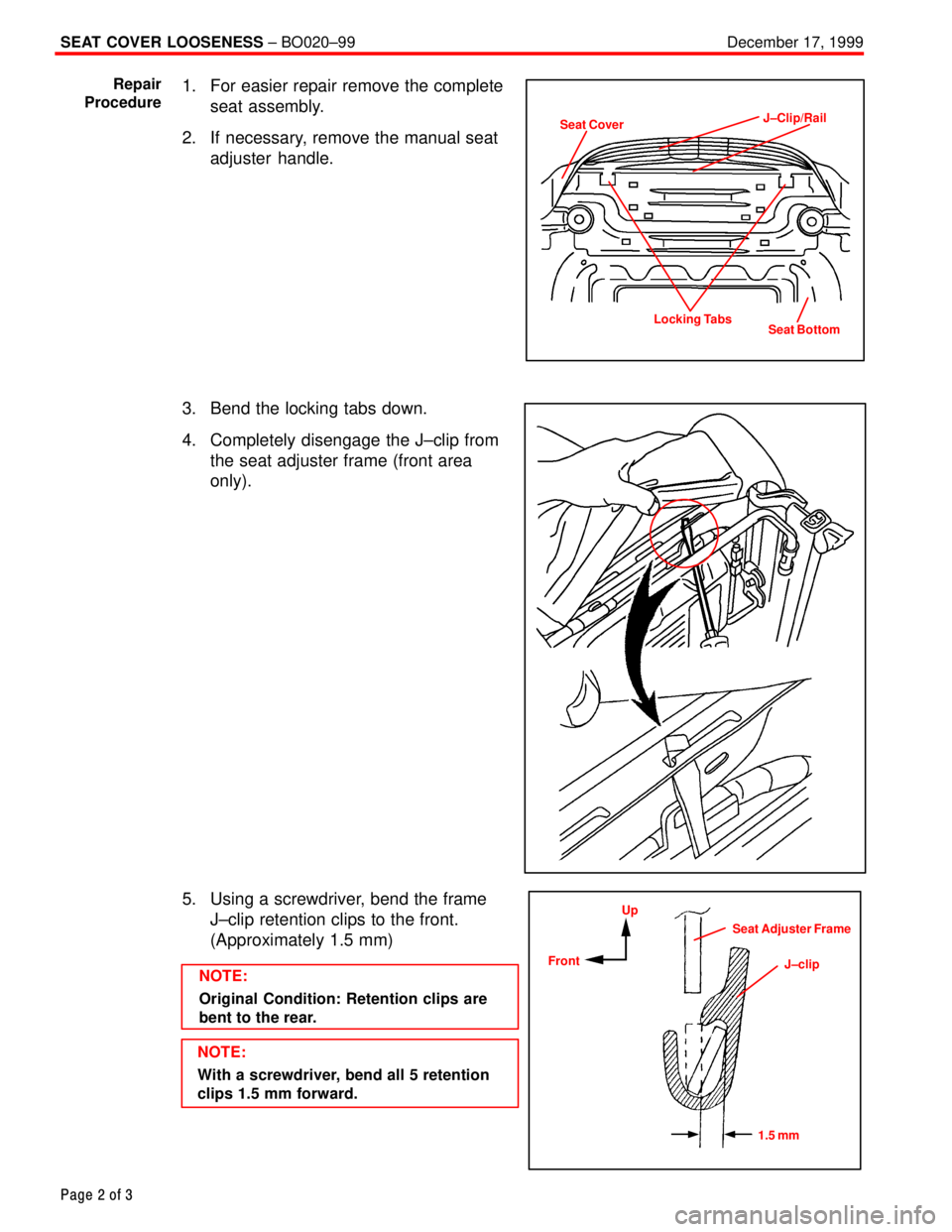 TOYOTA CAMRY 2000  Service Repair Manual SEAT COVER LOOSENESS ± BO020±99 December 17, 1999
Page 2 of 3
1. For easier repair remove the complete
seat assembly.
2. If necessary, remove the manual seat
adjuster handle.
3. Bend the locking tab