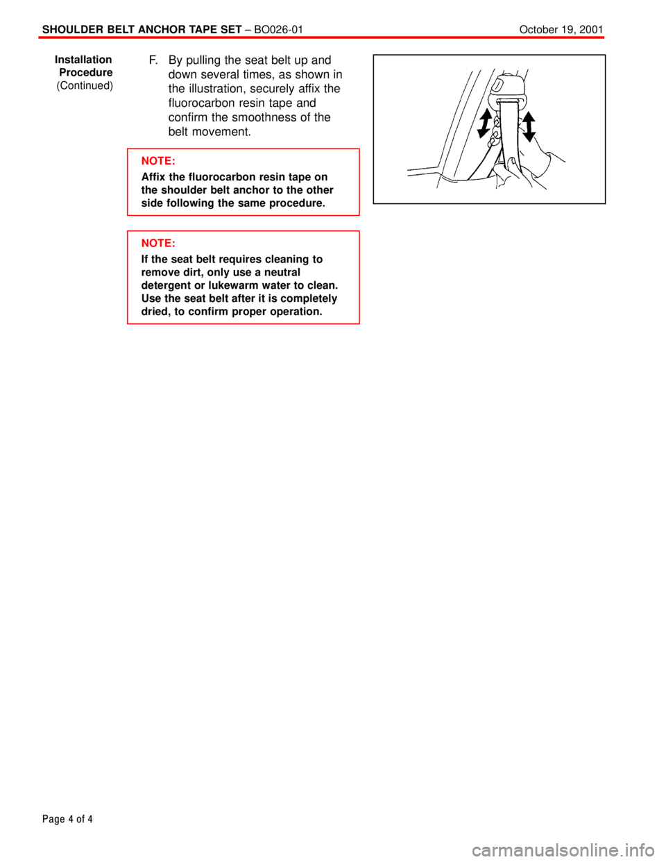 TOYOTA CAMRY 2000  Service Repair Manual October 19, 2001SHOULDER BELT ANCHOR TAPE SET ± BO026-01
Page 4 of 4
F. By pulling the seat belt up and
down several times, as shown in
the illustration, securely affix the
fluorocarbon resin tape an