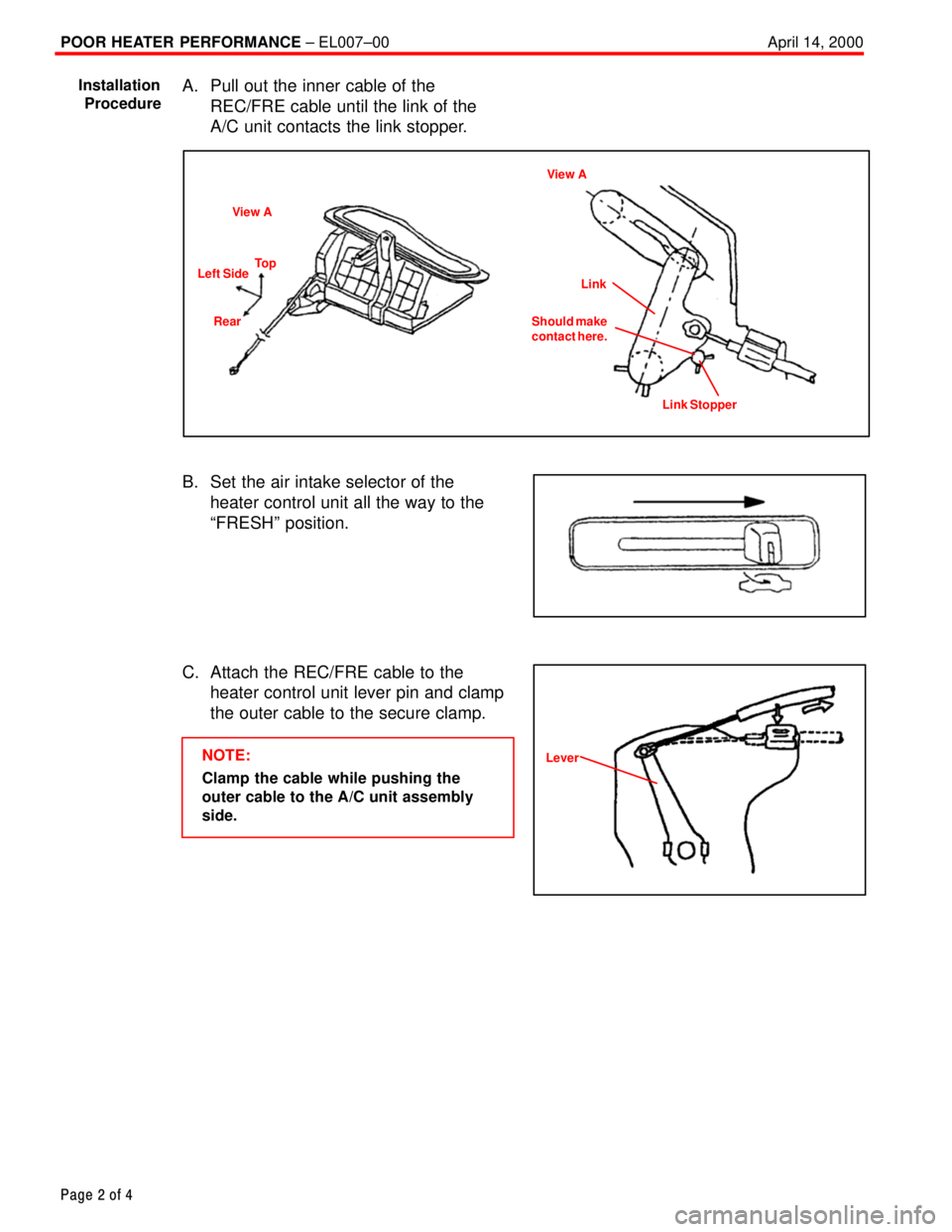 TOYOTA CAMRY 2000 Service Repair Manual POOR HEATER PERFORMANCE ± EL007±00 April 14, 2000
Page 2 of 4
A. Pull out the inner cable of the
REC/FRE cable until the link of the
A/C unit contacts the link stopper.
View A
To p
Left Side
RearVie TOYOTA CAMRY 2000 Service Repair Manual POOR HEATER PERFORMANCE ± EL007±00 April 14, 2000
Page 2 of 4
A. Pull out the inner cable of the
REC/FRE cable until the link of the
A/C unit contacts the link stopper.
View A
To p
Left Side
RearVie