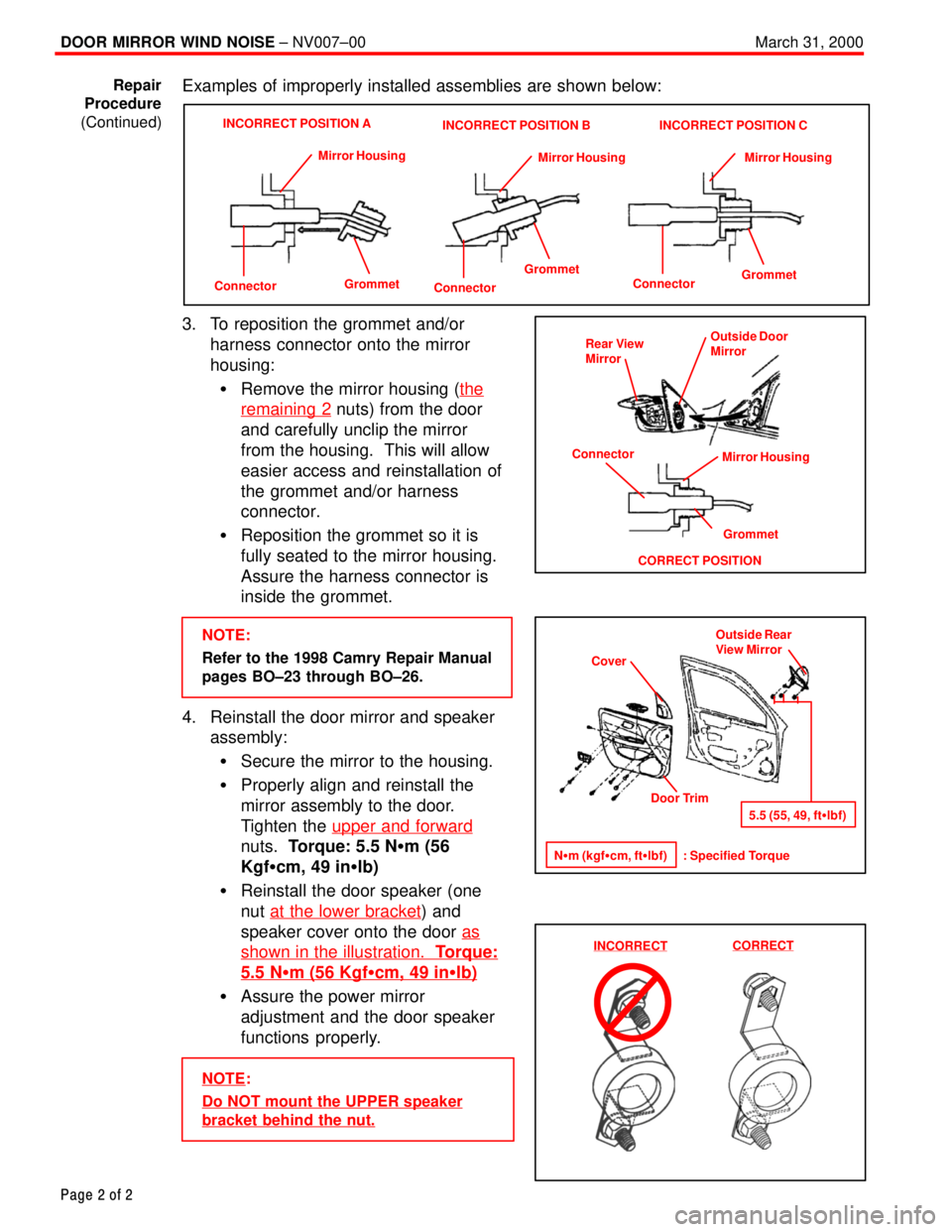 TOYOTA CAMRY 2000  Service Repair Manual DOOR MIRROR WIND NOISE ± NV007±00 March 31, 2000
Page 2 of 2
Examples of improperly installed assemblies are shown below:
ConnectorGrommet Mirror Housing
INCORRECT POSITION A
Connector
GrommetMirror