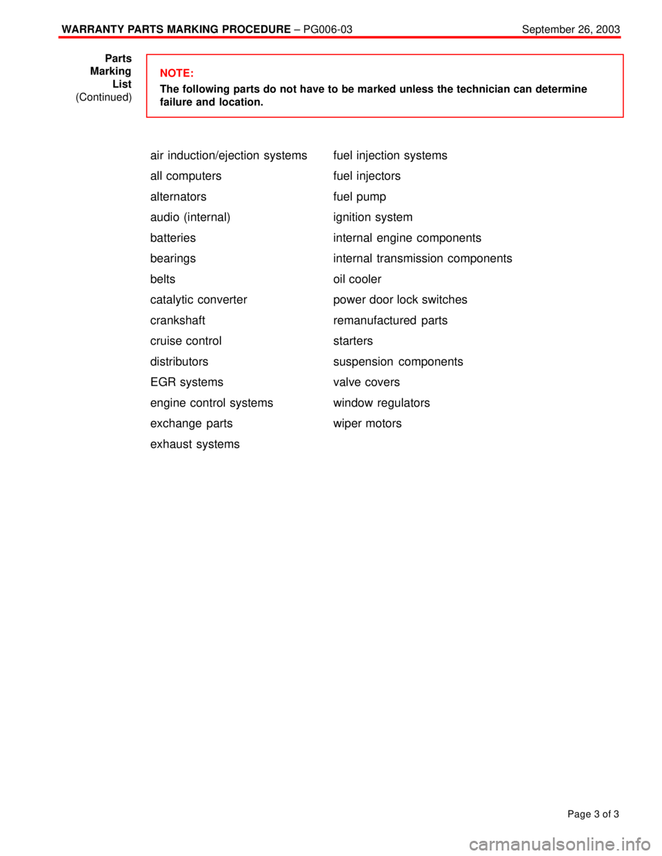TOYOTA CAMRY 2000  Service Repair Manual WARRANTY PARTS MARKING PROCEDURE ± PG006-03September 26, 2003
Page 3 of 3
NOTE:
The following parts do not have to be marked unless the technician can determine
failure and location.
air induction/ej