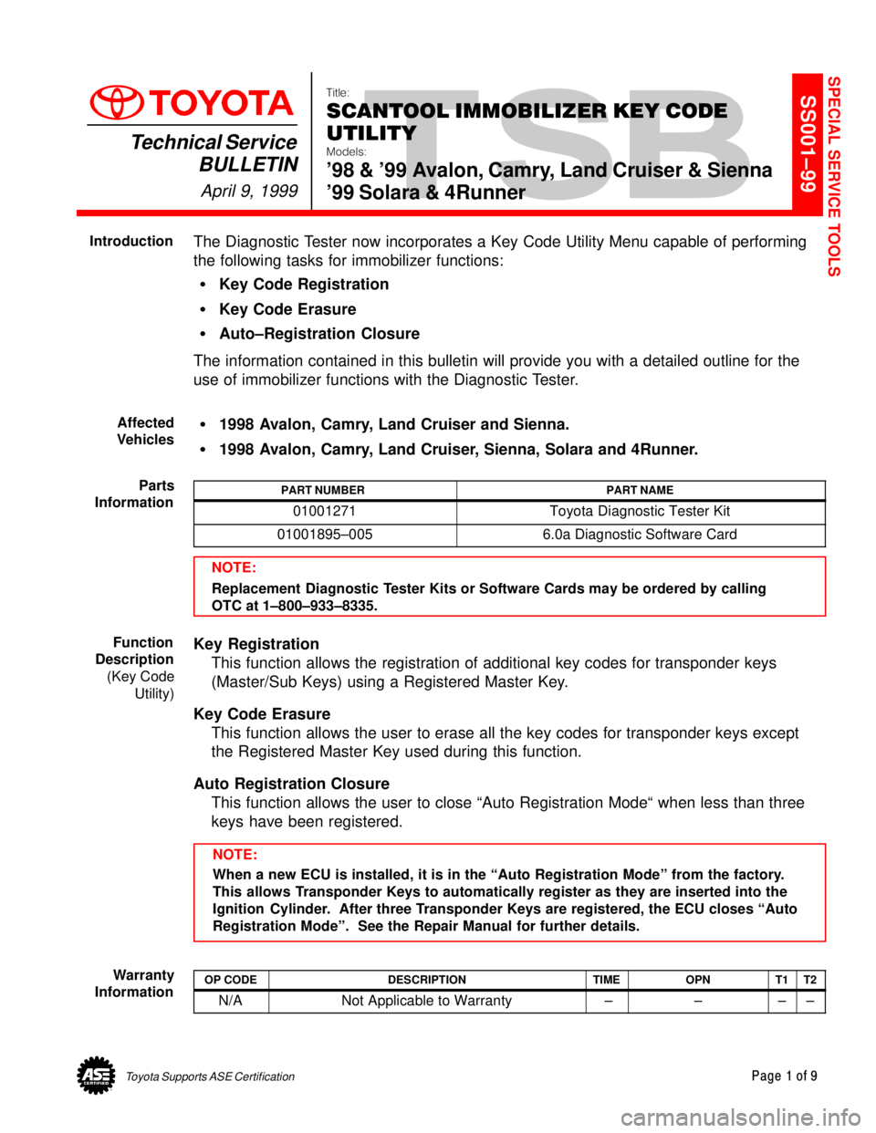 TOYOTA CAMRY 2000  Service Repair Manual Toyota Supports ASE CertificationPage 1 of 9
SS001±99Title:
SCANTOOL IMMOBILIZER KEY CODE
UTILITY
Models:
98 & 99 Avalon, Camry, Land Cruiser & Sienna
99 Solara & 4Runner
Technical Service
BULLETI