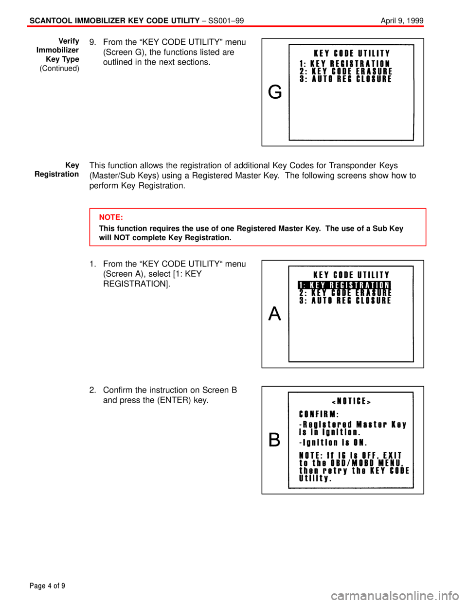 TOYOTA CAMRY 2000  Service Repair Manual SCANTOOL IMMOBILIZER KEY CODE UTILITY ± SS001±99 April 9, 1999
Page 4 of 9
9. From the ªKEY CODE UTILITYº menu
(Screen G), the functions listed are
outlined in the next sections.
This function all