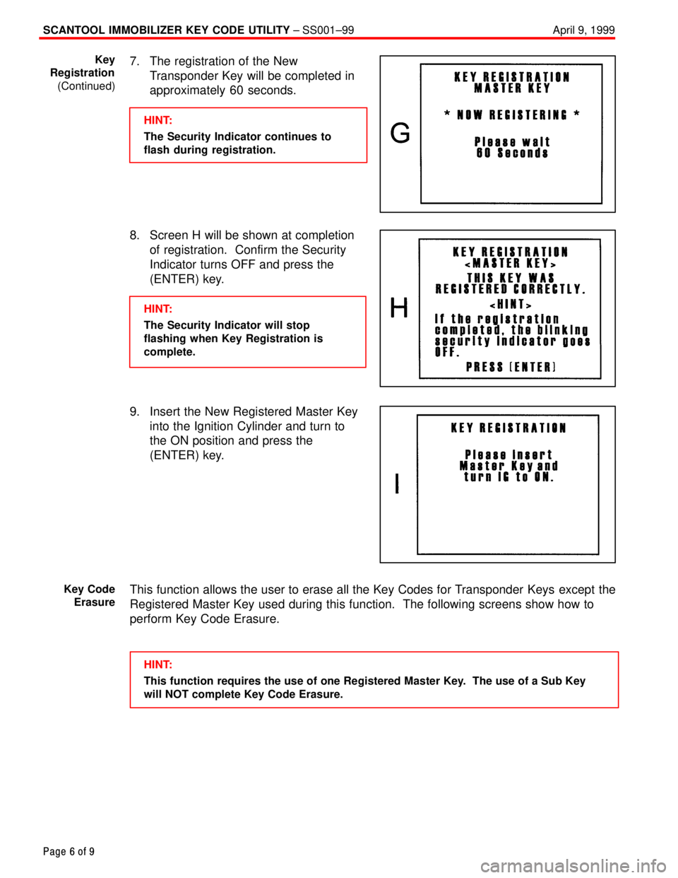 TOYOTA CAMRY 2000  Service Repair Manual SCANTOOL IMMOBILIZER KEY CODE UTILITY ± SS001±99 April 9, 1999
Page 6 of 9
7. The registration of the New
Transponder Key will be completed in
approximately 60 seconds.
HINT:
The Security Indicator 