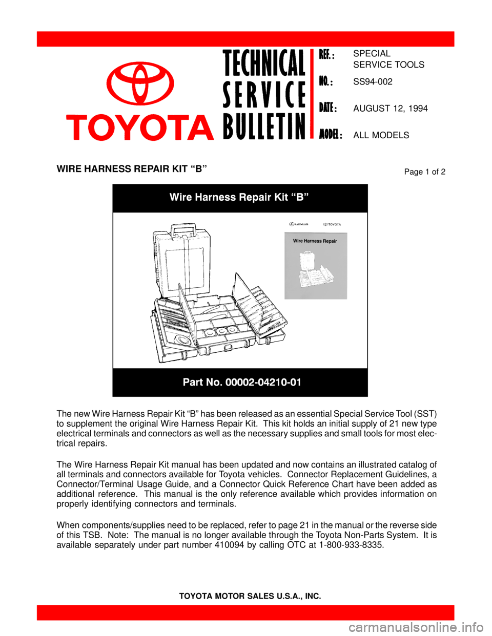 TOYOTA CAMRY 2000  Service Repair Manual TOYOTA MOTOR SALES U.S.A., INC.
WIRE HARNESS REPAIR KIT ªBº
The new Wire Harness Repair Kit ªBº has been released as an essential Special Service Tool (SST)
to supplement the original Wire Harness