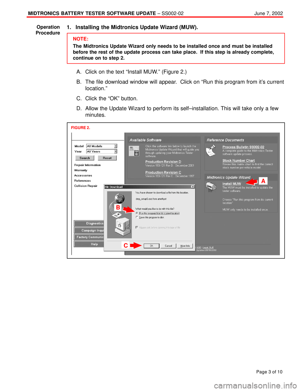 TOYOTA CAMRY 2000  Service Repair Manual MIDTRONICS  BATTERY TESTER SOFTWARE UPDATE ± SS002-02June 7, 2002
Page 3 of 10
1. Installing the Midtronics Update Wizard (MUW).
NOTE:
The Midtronics Update Wizard only needs to be installed once and