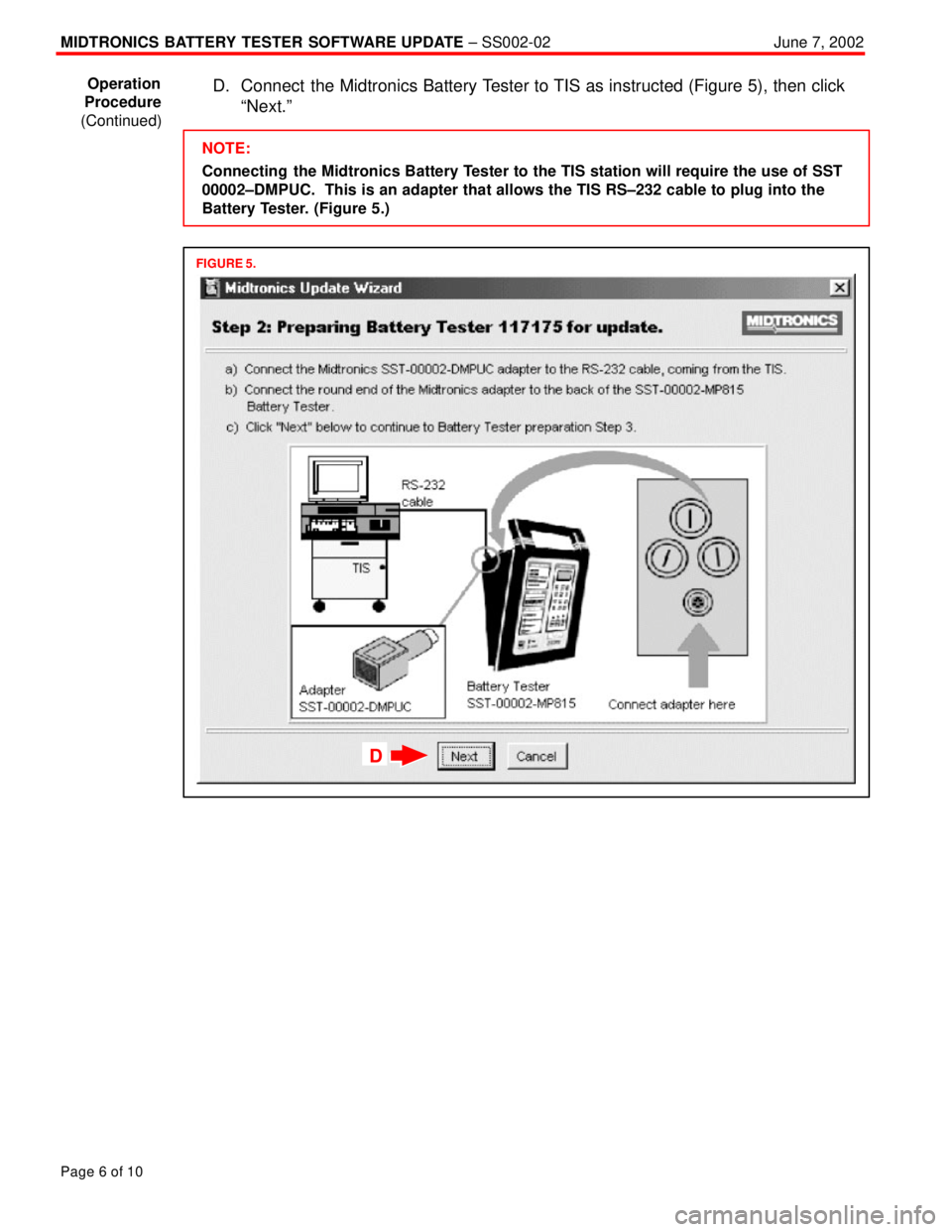 TOYOTA CAMRY 2000  Service Repair Manual MIDTRONICS  BATTERY TESTER SOFTWARE UPDATE ± SS002-02June 7, 2002
Page 6 of 10
D. Connect  the Midtronics Battery Tester to TIS as instructed (Figure 5), then click
ªNext.º
NOTE:
Connecting  the Mi