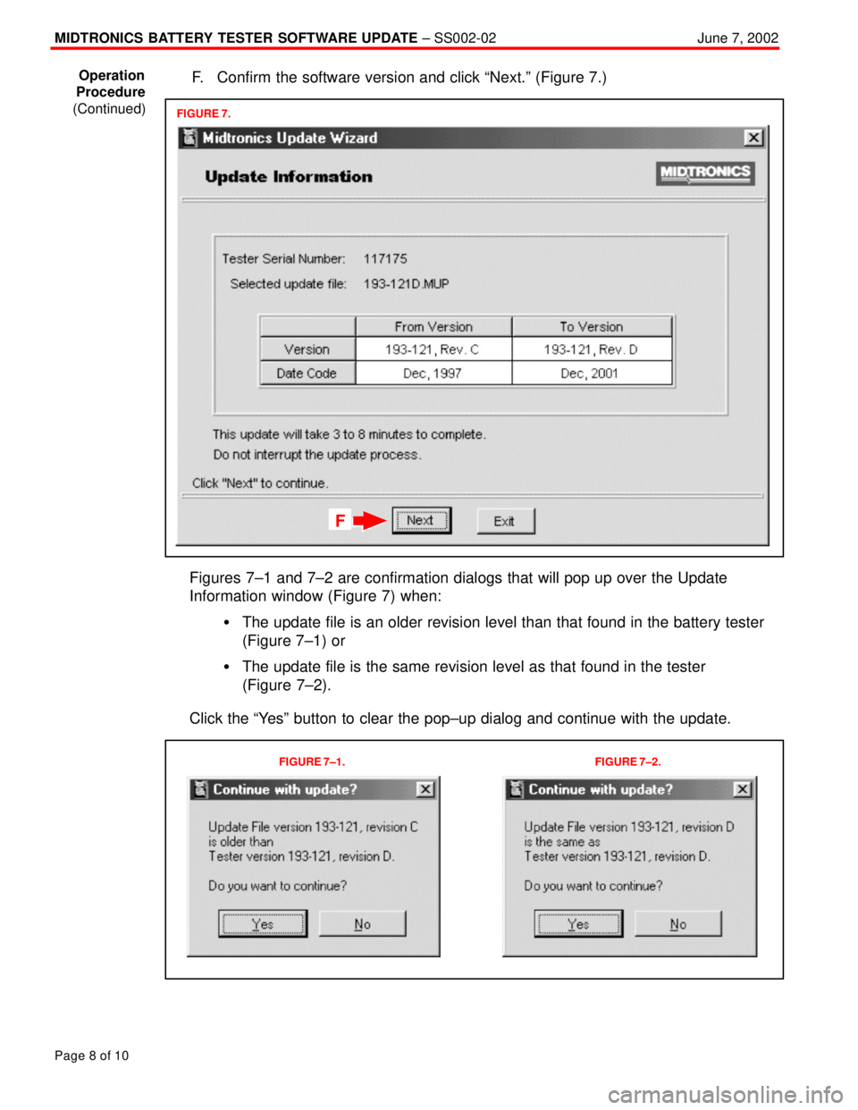 TOYOTA CAMRY 2000  Service Repair Manual MIDTRONICS  BATTERY TESTER SOFTWARE UPDATE ± SS002-02June 7, 2002
Page 8 of 10
F. Confirm the software version and click ªNext.º (Figure 7.)
FIGURE 7.
F
Figures 7±1 and 7±2 are confirmation dialo