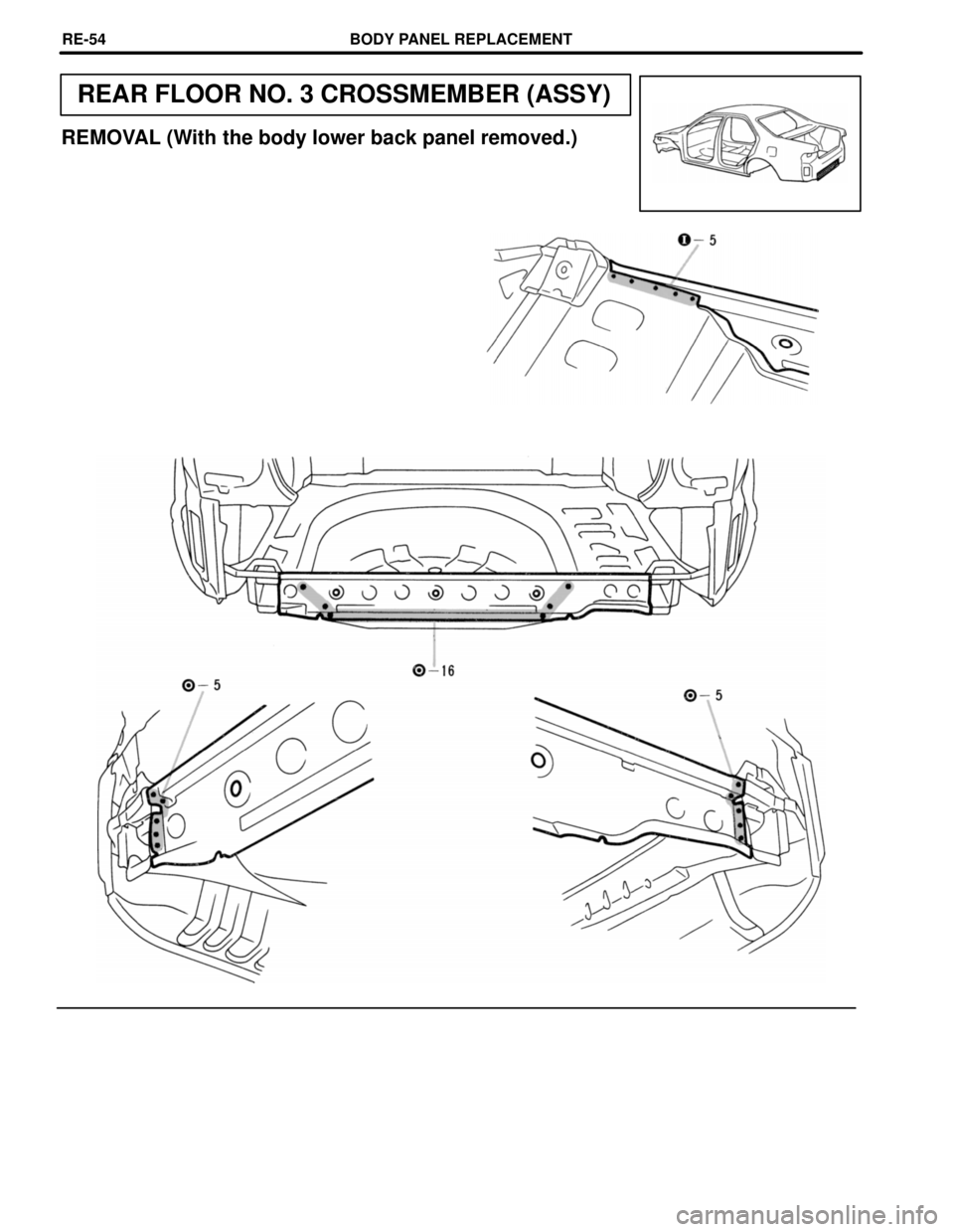 TOYOTA CAMRY 2000  Service Repair Manual REAR FLOOR NO. 3 CROSSMEMBER (ASSY)
REMOVAL (With the body lower back panel removed.)
BODY PANEL REPLACEMENTRE-54 
