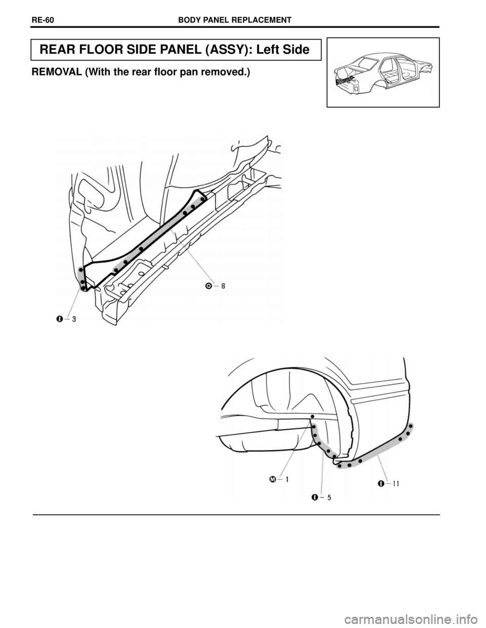 TOYOTA CAMRY 2000  Service Repair Manual REAR FLOOR SIDE PANEL (ASSY): Left Side
REMOVAL (With the rear floor pan removed.)
BODY PANEL REPLACEMENTRE-60 