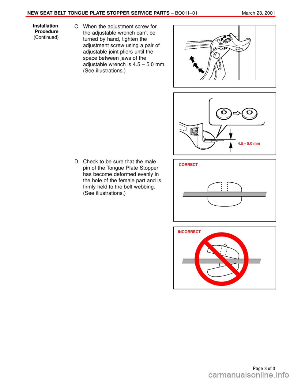 TOYOTA CAMRY 1999 Service Repair Manual NEW SEAT BELT TONGUE PLATE STOPPER SERVICE PARTS ± BO011±01 March 23, 2001
Page 3 of 3
C. When the adjustment screw for
the adjustable wrench cant be
turned by hand, tighten the
adjustment screw us TOYOTA CAMRY 1999 Service Repair Manual NEW SEAT BELT TONGUE PLATE STOPPER SERVICE PARTS ± BO011±01 March 23, 2001
Page 3 of 3
C. When the adjustment screw for
the adjustable wrench cant be
turned by hand, tighten the
adjustment screw us