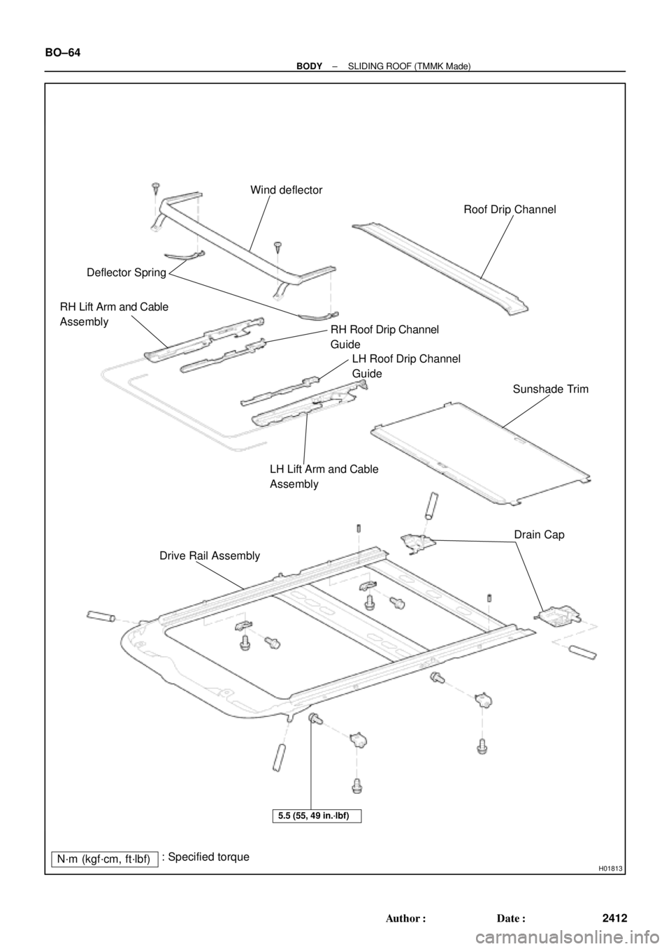 TOYOTA CAMRY 1999  Service Repair Manual H01813
Wind deflector
Roof Drip Channel
RH Lift Arm and Cable
AssemblyDeflector Spring
Sunshade Trim RH Roof Drip Channel
Guide
LH Roof Drip Channel
Guide
Drain Cap
Drive Rail AssemblyLH Lift Arm and 