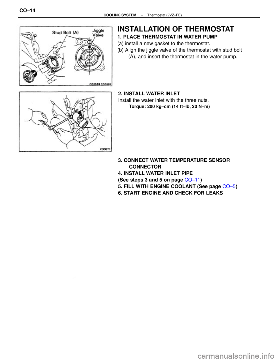 TOYOTA CAMRY V20 1986 Service Information INSTALLATION OF THERMOSTAT
1. PLACE THERMOSTAT IN WATER PUMP
(a) install a new gasket to the thermostat.
(b) Align the jiggle valve of the thermostat with stud bolt
(A), and insert the thermostat in t TOYOTA CAMRY V20 1986 Service Information INSTALLATION OF THERMOSTAT
1. PLACE THERMOSTAT IN WATER PUMP
(a) install a new gasket to the thermostat.
(b) Align the jiggle valve of the thermostat with stud bolt
(A), and insert the thermostat in t
