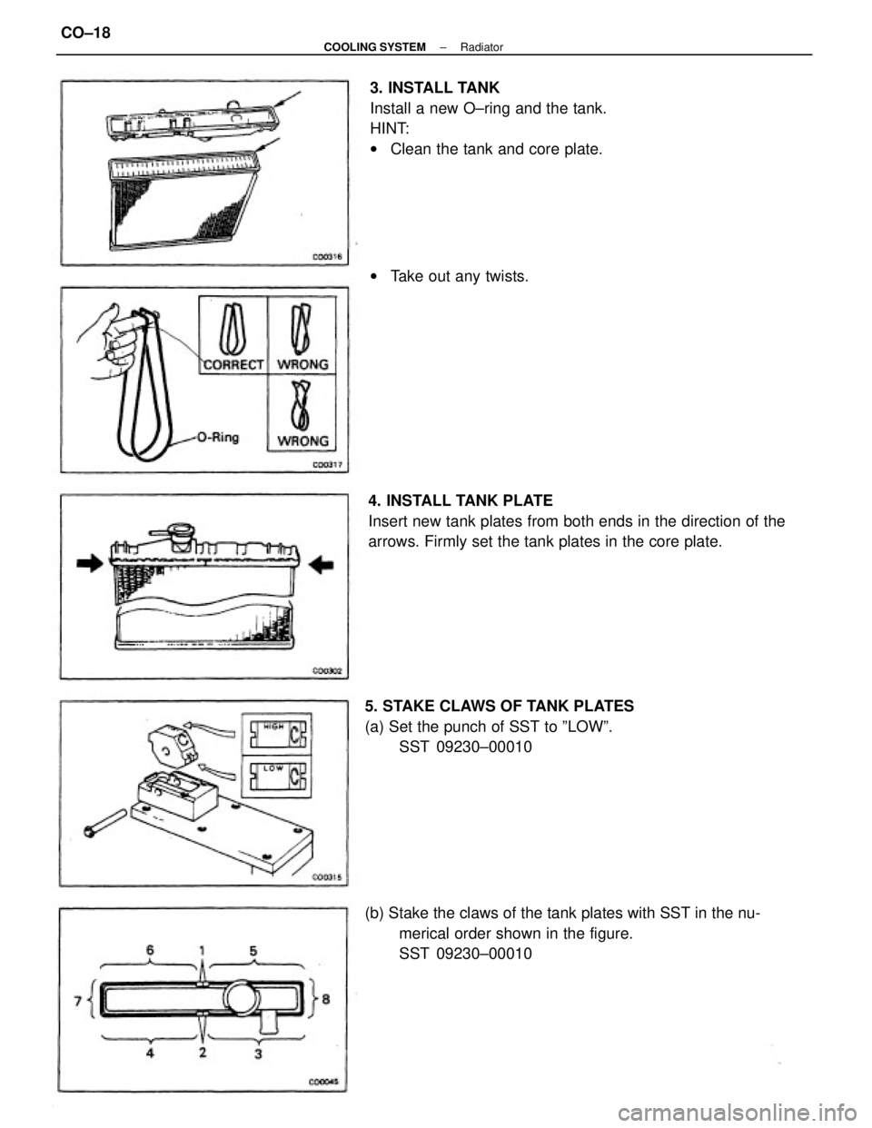 TOYOTA CAMRY V20 1986  Service Information (b) Stake the claws of the tank plates with SST in the nu-
merical order shown in the figure.
SST 09230±00010 4. INSTALL TANK PLATE
Insert new tank plates from both ends in the direction of the
arrow