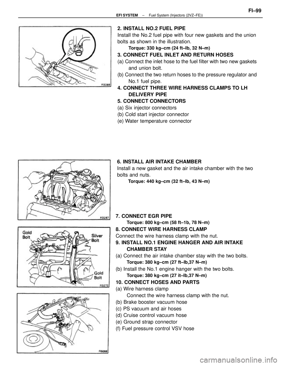 TOYOTA CAMRY V20 1986 Service Information 7. CONNECT EGR PIPE
Torque: 800 kg±cm (58 ft±1b, 78 N±m)
8. CONNECT WIRE HARNESS CLAMP
Connect the wire harness clamp with the nut.
9. INSTALL NO.1 ENGINE HANGER AND AIR INTAKE
CHAMBER STAY
(a) Con TOYOTA CAMRY V20 1986 Service Information 7. CONNECT EGR PIPE
Torque: 800 kg±cm (58 ft±1b, 78 N±m)
8. CONNECT WIRE HARNESS CLAMP
Connect the wire harness clamp with the nut.
9. INSTALL NO.1 ENGINE HANGER AND AIR INTAKE
CHAMBER STAY
(a) Con