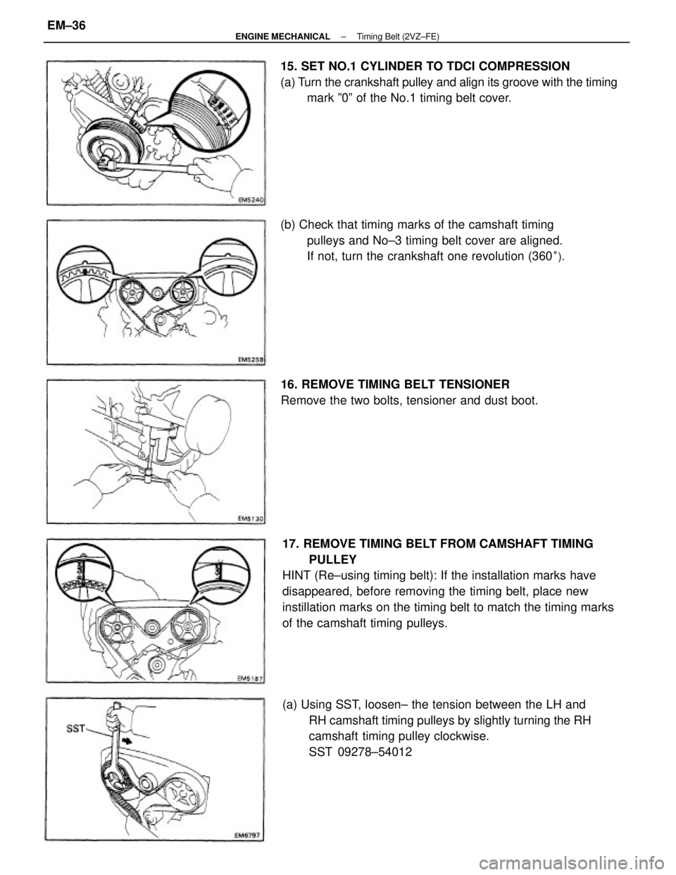 TOYOTA CAMRY V20 1986  Service Information 17. REMOVE TIMING BELT FROM CAMSHAFT TIMING
PULLEY
HINT (Re±using timing belt): If the installation marks have
disappeared, before removing the timing belt, place new
instillation marks on the timing