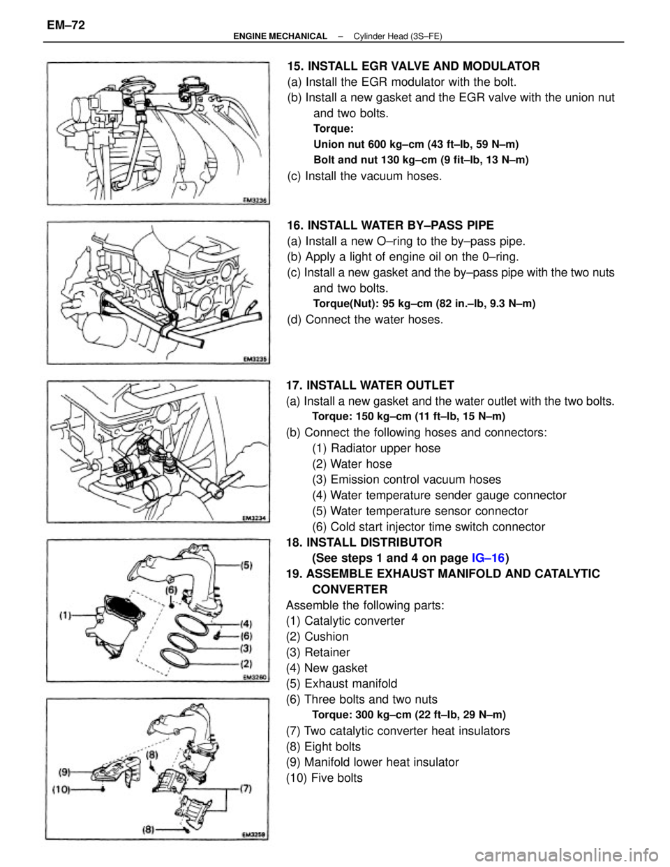 TOYOTA CAMRY V20 1986 Service Information 17. INSTALL WATER OUTLET
(a) Install a new gasket and the water outlet with the two bolts.
Torque: 150 kg±cm (11 ft±lb, 15 N±m)
(b) Connect the following hoses and connectors:
(1) Radiator upper ho TOYOTA CAMRY V20 1986 Service Information 17. INSTALL WATER OUTLET
(a) Install a new gasket and the water outlet with the two bolts.
Torque: 150 kg±cm (11 ft±lb, 15 N±m)
(b) Connect the following hoses and connectors:
(1) Radiator upper ho