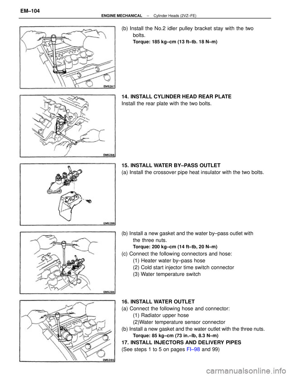 TOYOTA CAMRY V20 1986 Service Information 16. INSTALL WATER OUTLET
(a) Connect the following hose and connector:
(1) Radiator upper hose
(2)Water temperature sensor connector
(b) Install a new gasket and the water outlet with the three nuts.
TOYOTA CAMRY V20 1986 Service Information 16. INSTALL WATER OUTLET
(a) Connect the following hose and connector:
(1) Radiator upper hose
(2)Water temperature sensor connector
(b) Install a new gasket and the water outlet with the three nuts.