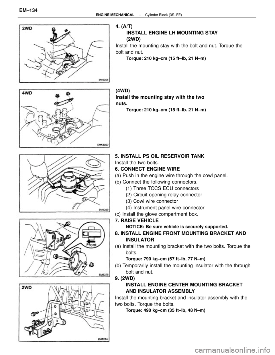 TOYOTA CAMRY V20 1986  Service Information 5. INSTALL PS OIL RESERVOIR TANK
Install the two bolts.
6. CONNECT ENGINE WIRE
(a) Push in the engine wire through the cowl panel.
(b) Connect the following connectors.
(1) Three TCCS ECU connectors
(