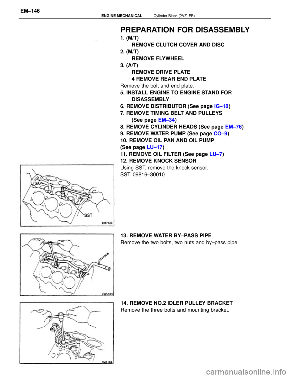 TOYOTA CAMRY V20 1986 Service Information PREPARATION FOR DISASSEMBLY
1. (M/T)
REMOVE CLUTCH COVER AND DISC
2. (M/T)
REMOVE FLYWHEEL
3. (A/T)
REMOVE DRIVE PLATE
4 REMOVE REAR END PLATE
Remove the bolt and end plate.
5. INSTALL ENGINE TO ENGIN TOYOTA CAMRY V20 1986 Service Information PREPARATION FOR DISASSEMBLY
1. (M/T)
REMOVE CLUTCH COVER AND DISC
2. (M/T)
REMOVE FLYWHEEL
3. (A/T)
REMOVE DRIVE PLATE
4 REMOVE REAR END PLATE
Remove the bolt and end plate.
5. INSTALL ENGINE TO ENGIN