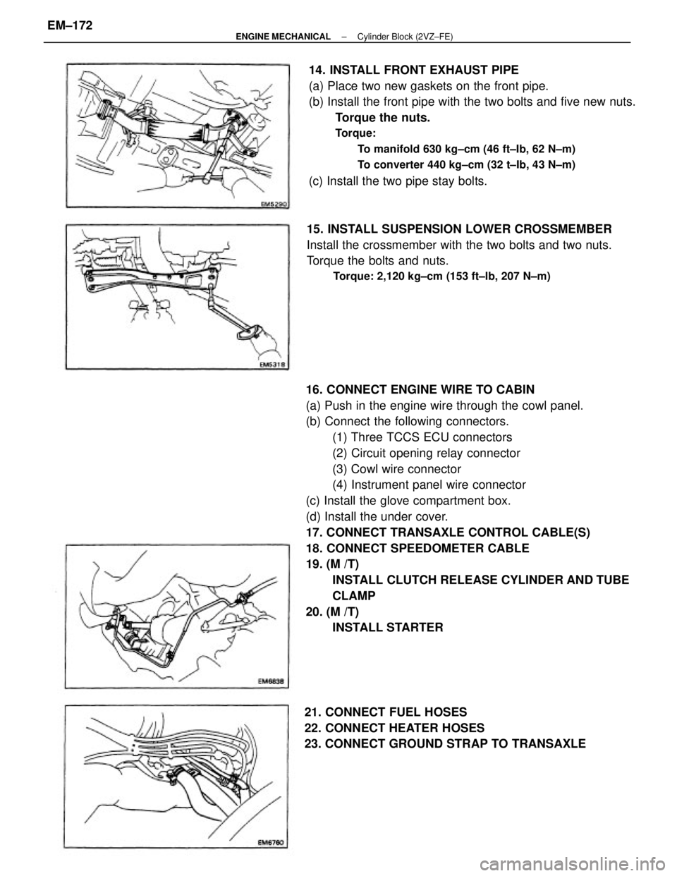 TOYOTA CAMRY V20 1986  Service Information 16. CONNECT ENGINE WIRE TO CABIN
(a) Push in the engine wire through the cowl panel.
(b) Connect the following connectors.
(1) Three TCCS ECU connectors
(2) Circuit opening relay connector
(3) Cowl wi
