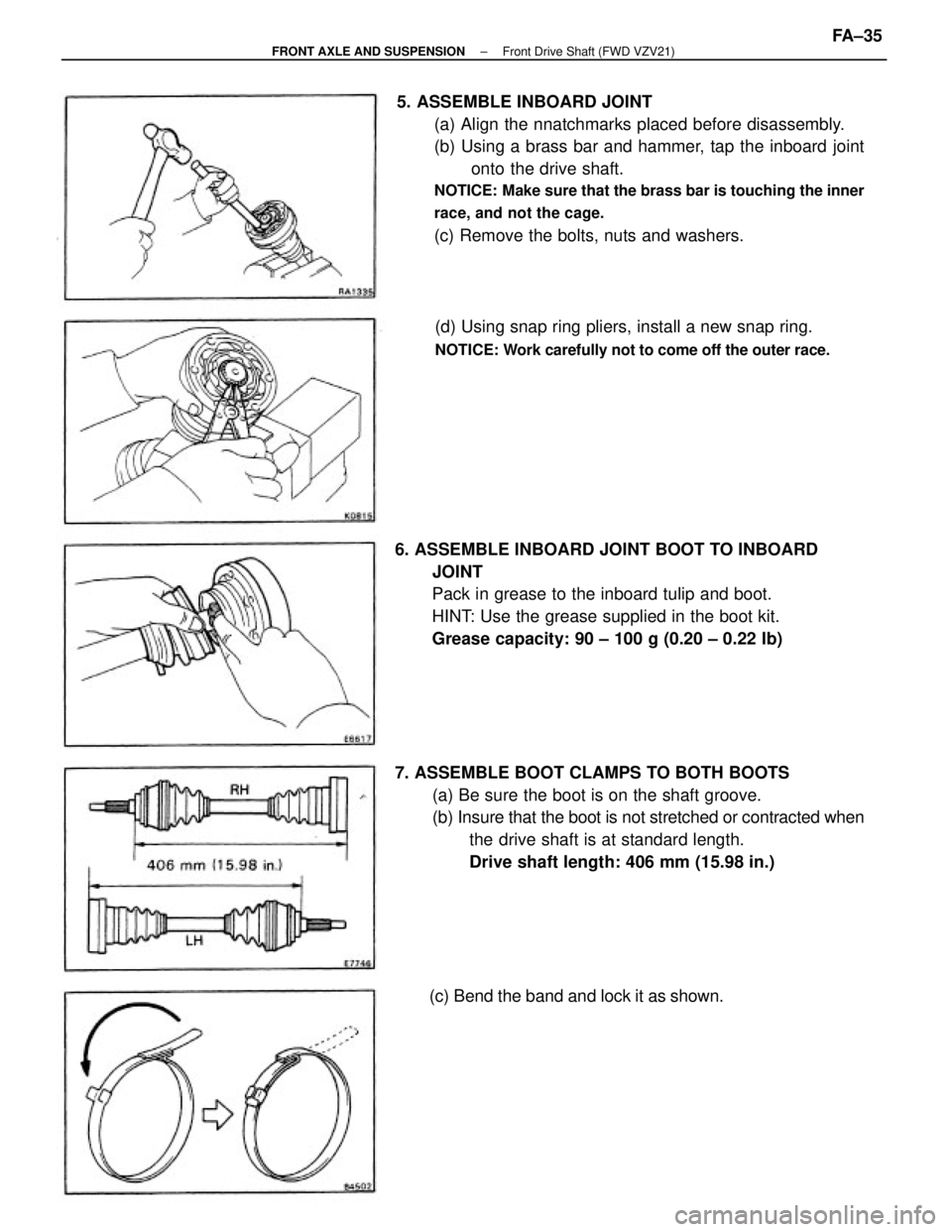 TOYOTA CAMRY V20 1986  Service Information 5. ASSEMBLE INBOARD JOINT
(a) Align the nnatchmarks placed before disassembly.
(b) Using a brass bar and hammer, tap the inboard joint
onto the drive shaft.
NOTICE: Make sure that the brass bar is tou