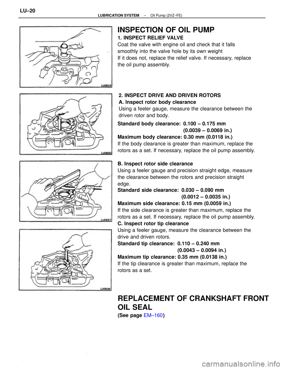 TOYOTA CAMRY V20 1986  Service Information Standard side clearance:  0.030 ± 0.090 mm
(0.0012 ± 0.0035 in.)
Maximum side clearance: 0.15 mm (0.0059 in.)
If the side clearance is greater than maximum, replace the
rotors as a set. If necessary