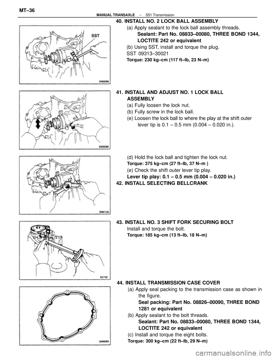 TOYOTA CAMRY V20 1986 Service Information 44. INSTALL TRANSMISSION CASE COVER
(a) Apply seal packing to the transmission case as shown in
the figure.
Seal packing: Part No. 08826±00090, THREE BOND
1281 or equivalent
(b) Apply sealant to the TOYOTA CAMRY V20 1986 Service Information 44. INSTALL TRANSMISSION CASE COVER
(a) Apply seal packing to the transmission case as shown in
the figure.
Seal packing: Part No. 08826±00090, THREE BOND
1281 or equivalent
(b) Apply sealant to the