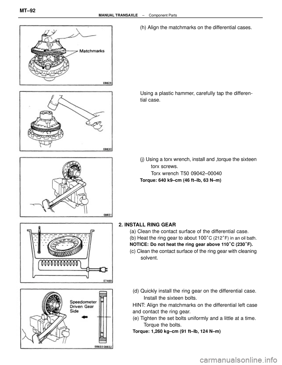 TOYOTA CAMRY V20 1986  Service Information 2. INSTALL RING GEAR
(a) Clean the contact surface of the differential case.
(b) Heat the ring gear to about 100
°C (212°F) in an oil bath.
NOTICE: Do not heat the ring gear above 110°C (230°F).
(