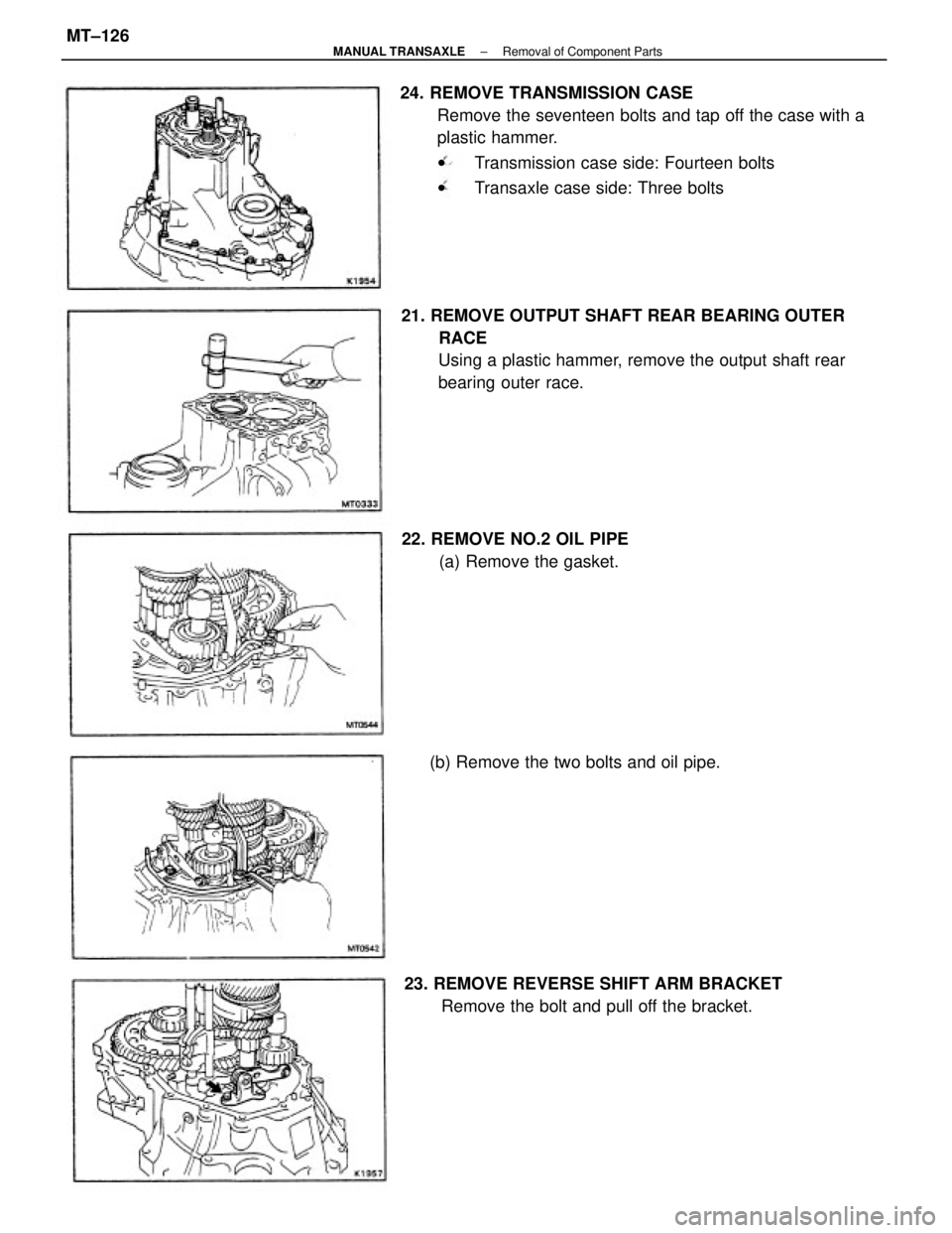 TOYOTA CAMRY V20 1986  Service Information 24. REMOVE TRANSMISSION CASE
Remove the seventeen bolts and tap off the case with a
plastic hammer.
wTransmission case side: Fourteen bolts
wTransaxle case side: Three bolts
21. REMOVE OUTPUT SHAFT RE