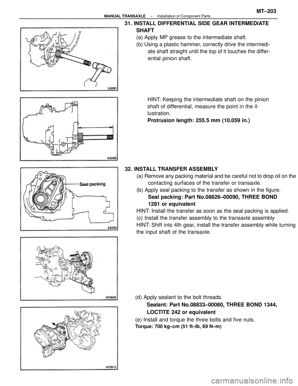 TOYOTA CAMRY V20 1986 Service Information 32. INSTALL TRANSFER ASSEMBLY
(a) Remove any packing material and be careful not to drop oil on the
contacting surfaces of the transfer or transaxle.
(b) Apply seal packing to the transfer as shown i TOYOTA CAMRY V20 1986 Service Information 32. INSTALL TRANSFER ASSEMBLY
(a) Remove any packing material and be careful not to drop oil on the
contacting surfaces of the transfer or transaxle.
(b) Apply seal packing to the transfer as shown i