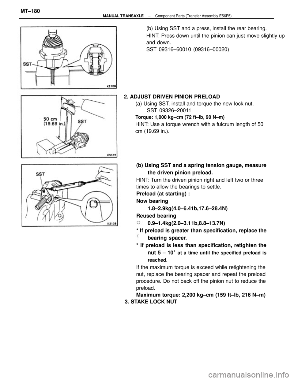 TOYOTA CAMRY V20 1986 Service Information (b) Using SST and a spring tension gauge, measure
the driven pinion preload.
HINT: Turn the driven pinion right and left two or three
times to allow the bearings to settle.
Preload (at starting) :
Now TOYOTA CAMRY V20 1986 Service Information (b) Using SST and a spring tension gauge, measure
the driven pinion preload.
HINT: Turn the driven pinion right and left two or three
times to allow the bearings to settle.
Preload (at starting) :
Now