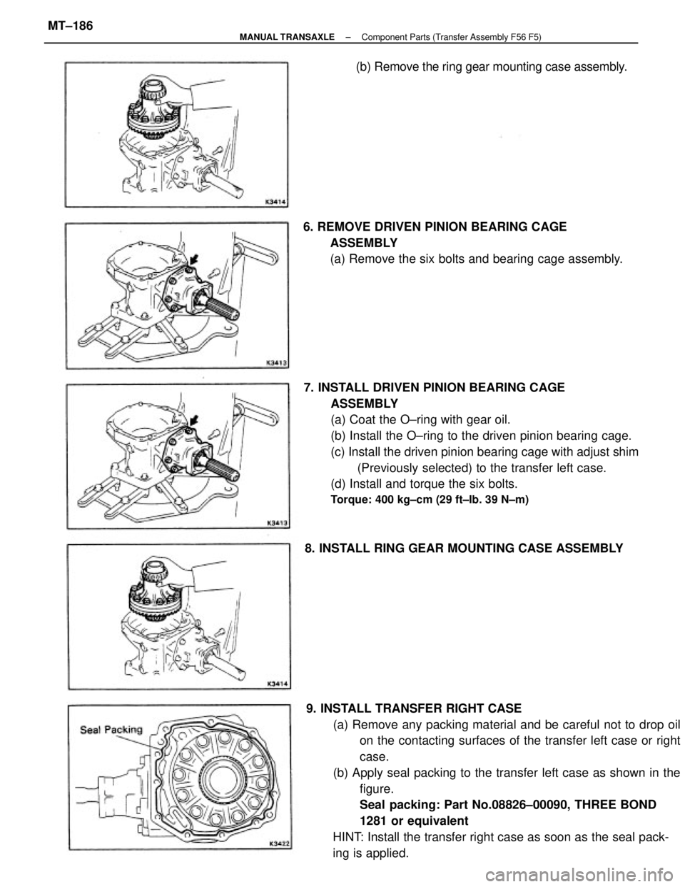 TOYOTA CAMRY V20 1986  Service Information 9. INSTALL TRANSFER RIGHT CASE
(a) Remove any packing material and be careful not to drop oil
on the contacting surfaces of the transfer left case or right
case.
(b) Apply seal packing to the transfer