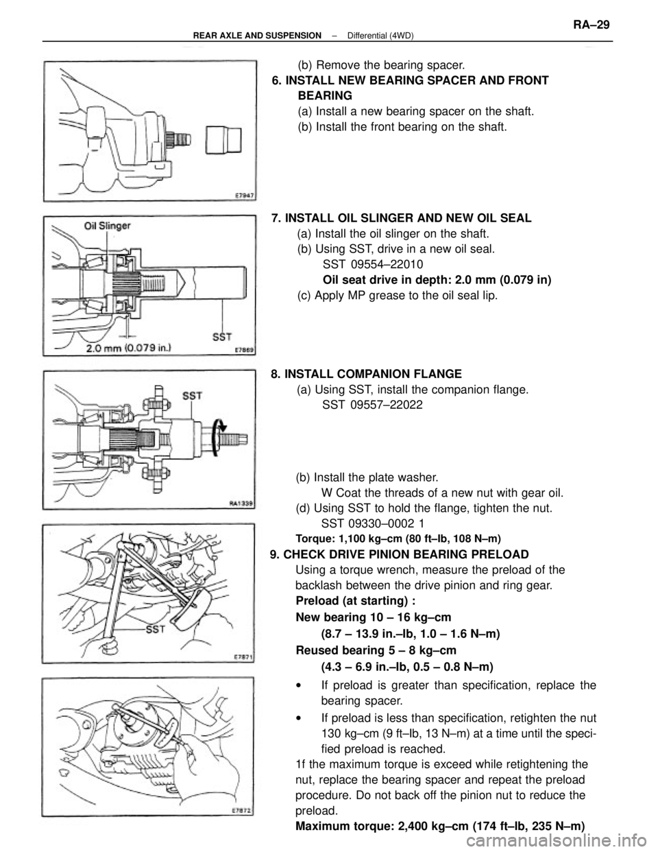 TOYOTA CAMRY V20 1986 Service Information (b) Install the plate washer.
W Coat the threads of a new nut with gear oil.
(d) Using SST to hold the flange, tighten the nut.
SST 09330±0002 1
Torque: 1,100 kg±cm (80 ft±Ib, 108 N±m)
9. CHECK DR TOYOTA CAMRY V20 1986 Service Information (b) Install the plate washer.
W Coat the threads of a new nut with gear oil.
(d) Using SST to hold the flange, tighten the nut.
SST 09330±0002 1
Torque: 1,100 kg±cm (80 ft±Ib, 108 N±m)
9. CHECK DR