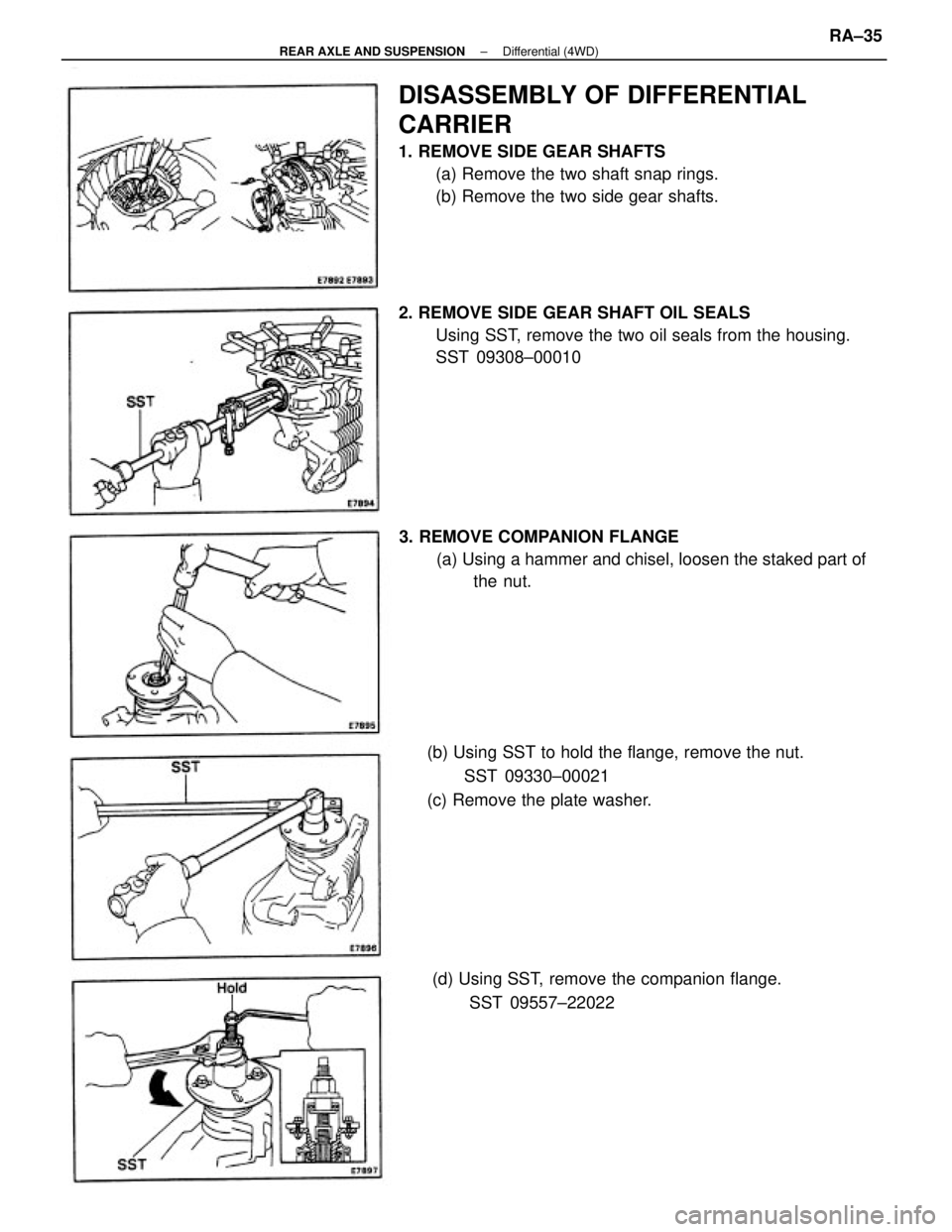 TOYOTA CAMRY V20 1986 Service Information DISASSEMBLY OF DIFFERENTIAL
CARRIER
1. REMOVE SIDE GEAR SHAFTS
(a) Remove the two shaft snap rings.
(b) Remove the two side gear shafts.
2. REMOVE SIDE GEAR SHAFT OIL SEALS
Using SST, remove the two o TOYOTA CAMRY V20 1986 Service Information DISASSEMBLY OF DIFFERENTIAL
CARRIER
1. REMOVE SIDE GEAR SHAFTS
(a) Remove the two shaft snap rings.
(b) Remove the two side gear shafts.
2. REMOVE SIDE GEAR SHAFT OIL SEALS
Using SST, remove the two o