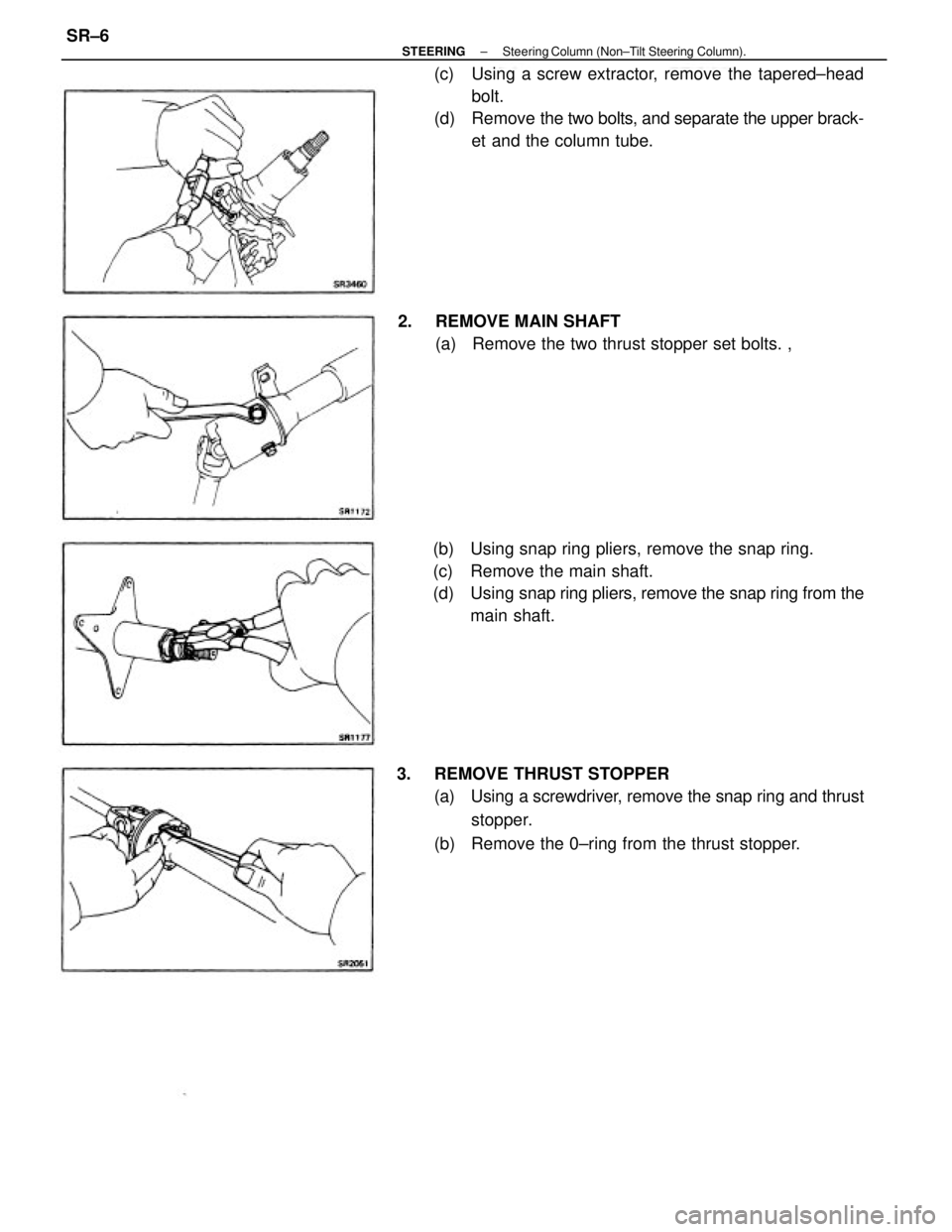 TOYOTA CAMRY V20 1986 Service Information 3. REMOVE THRUST STOPPER
(a) Using a screwdriver, remove the snap ring and thrust
stopper.
(b) Remove the 0±ring from the thrust stopper. (b) Using snap ring pliers, remove the snap ring.
(c) Re TOYOTA CAMRY V20 1986 Service Information 3. REMOVE THRUST STOPPER
(a) Using a screwdriver, remove the snap ring and thrust
stopper.
(b) Remove the 0±ring from the thrust stopper. (b) Using snap ring pliers, remove the snap ring.
(c) Re