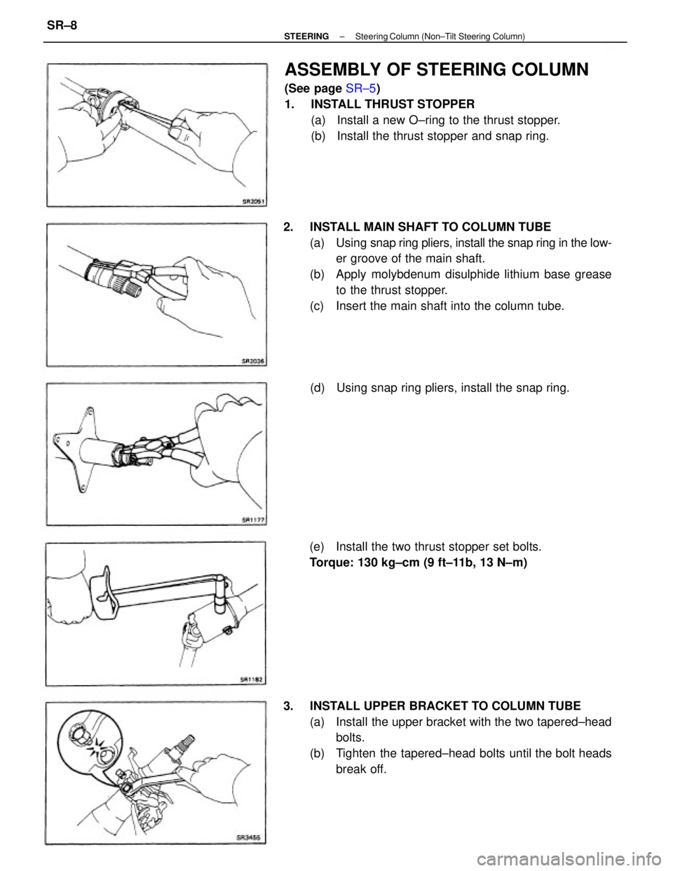 TOYOTA CAMRY V20 1986 Service Information 2. INSTALL MAIN SHAFT TO COLUMN TUBE
(a) Using snap ring pliers, install the snap ring in the low-
er groove of the main shaft.
(b) Apply molybdenum disulphide lithium base grease
to the thrust stop TOYOTA CAMRY V20 1986 Service Information 2. INSTALL MAIN SHAFT TO COLUMN TUBE
(a) Using snap ring pliers, install the snap ring in the low-
er groove of the main shaft.
(b) Apply molybdenum disulphide lithium base grease
to the thrust stop