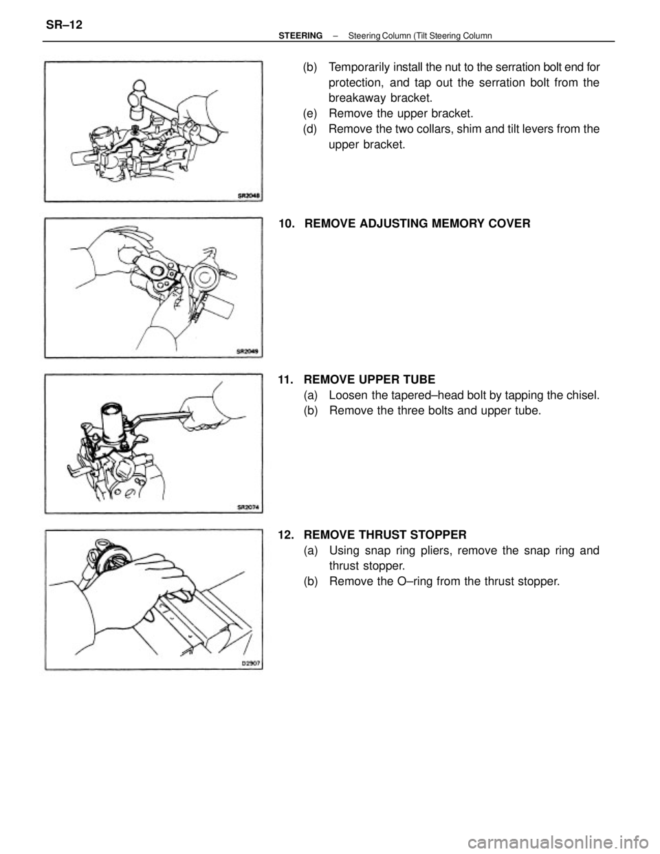 TOYOTA CAMRY V20 1986 Service Information (b) Temporarily install the nut to the serration bolt end for
protection, and tap out the serration bolt from the
breakaway bracket.
(e) Remove the upper bracket.
(d) Remove the two collars, shim TOYOTA CAMRY V20 1986 Service Information (b) Temporarily install the nut to the serration bolt end for
protection, and tap out the serration bolt from the
breakaway bracket.
(e) Remove the upper bracket.
(d) Remove the two collars, shim