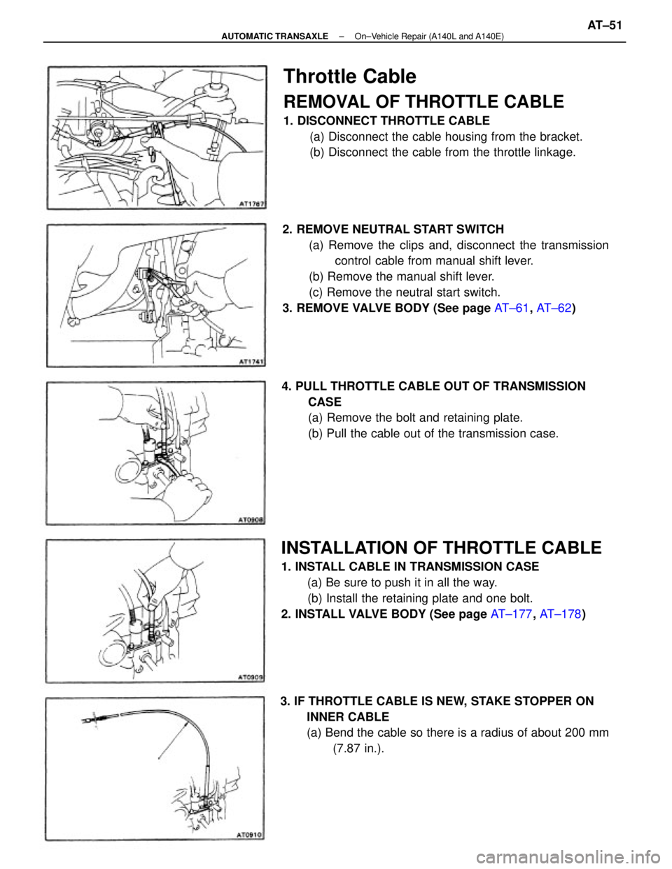 TOYOTA CAMRY V20 1986 Service Information 2. REMOVE NEUTRAL START SWITCH
(a) Remove the clips and, disconnect the transmission
control cable from manual shift lever.
(b) Remove the manual shift lever.
(c) Remove the neutral start switch.
3. R TOYOTA CAMRY V20 1986 Service Information 2. REMOVE NEUTRAL START SWITCH
(a) Remove the clips and, disconnect the transmission
control cable from manual shift lever.
(b) Remove the manual shift lever.
(c) Remove the neutral start switch.
3. R
