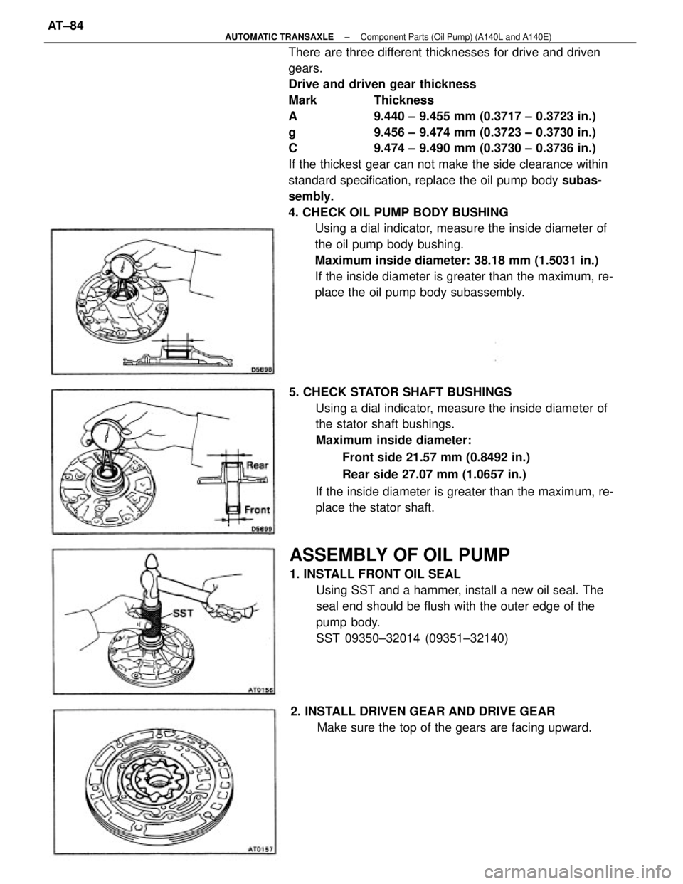 TOYOTA CAMRY V20 1986  Service Information There are three different thicknesses for drive and driven
gears.
Drive and driven gear thickness
Mark Thickness
A  9.440 ± 9.455 mm (0.3717 ± 0.3723 in.)
g  9.456 ± 9.474 mm (0.3723 ± 0.3730 in.)